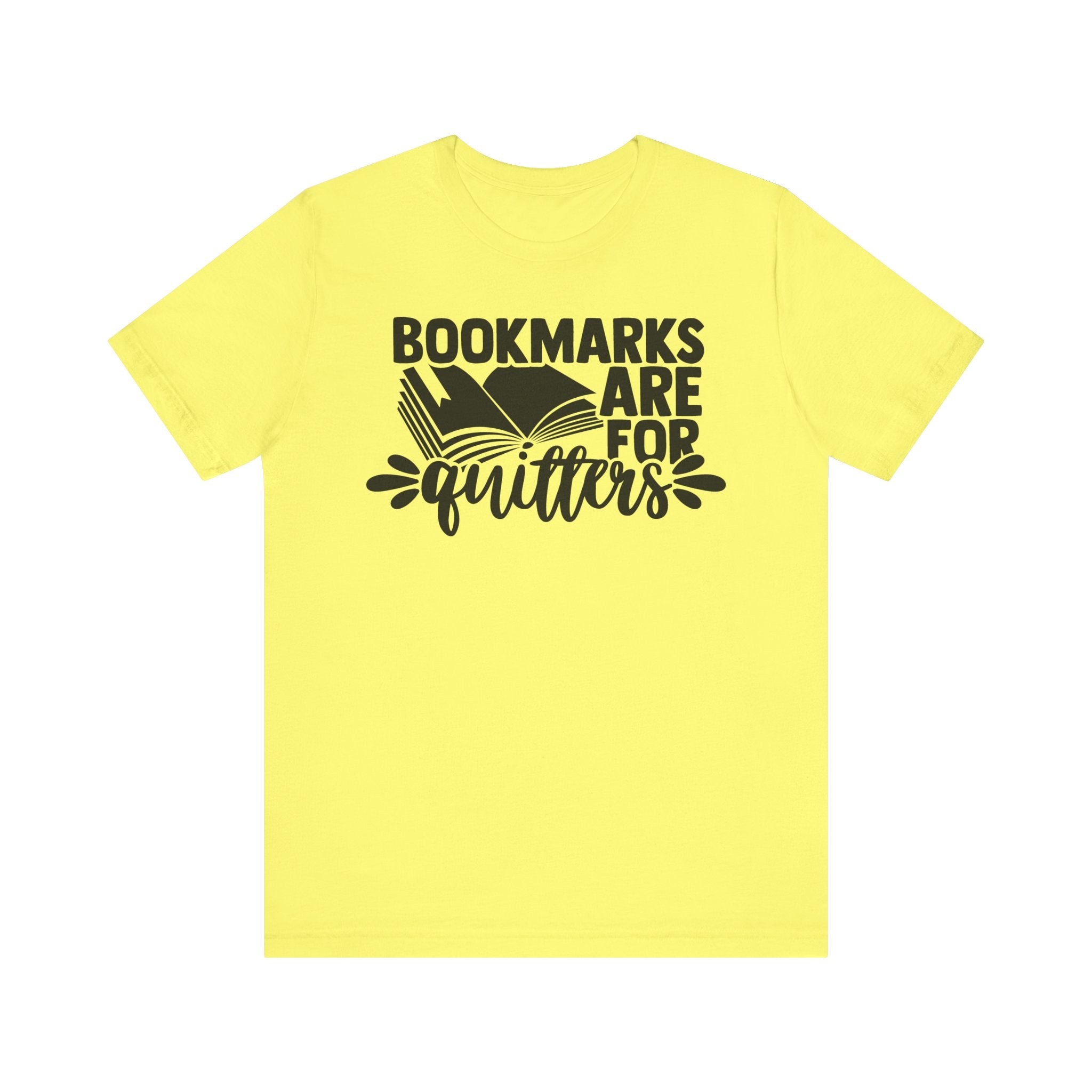 Bookmarks Are for Quitters Shirt – Funny Book Lover T-Shirt for Readers, Bookworms & Bibliophiles | Gifts for Book Clubs & Reading Fans Yellow T-Shirt