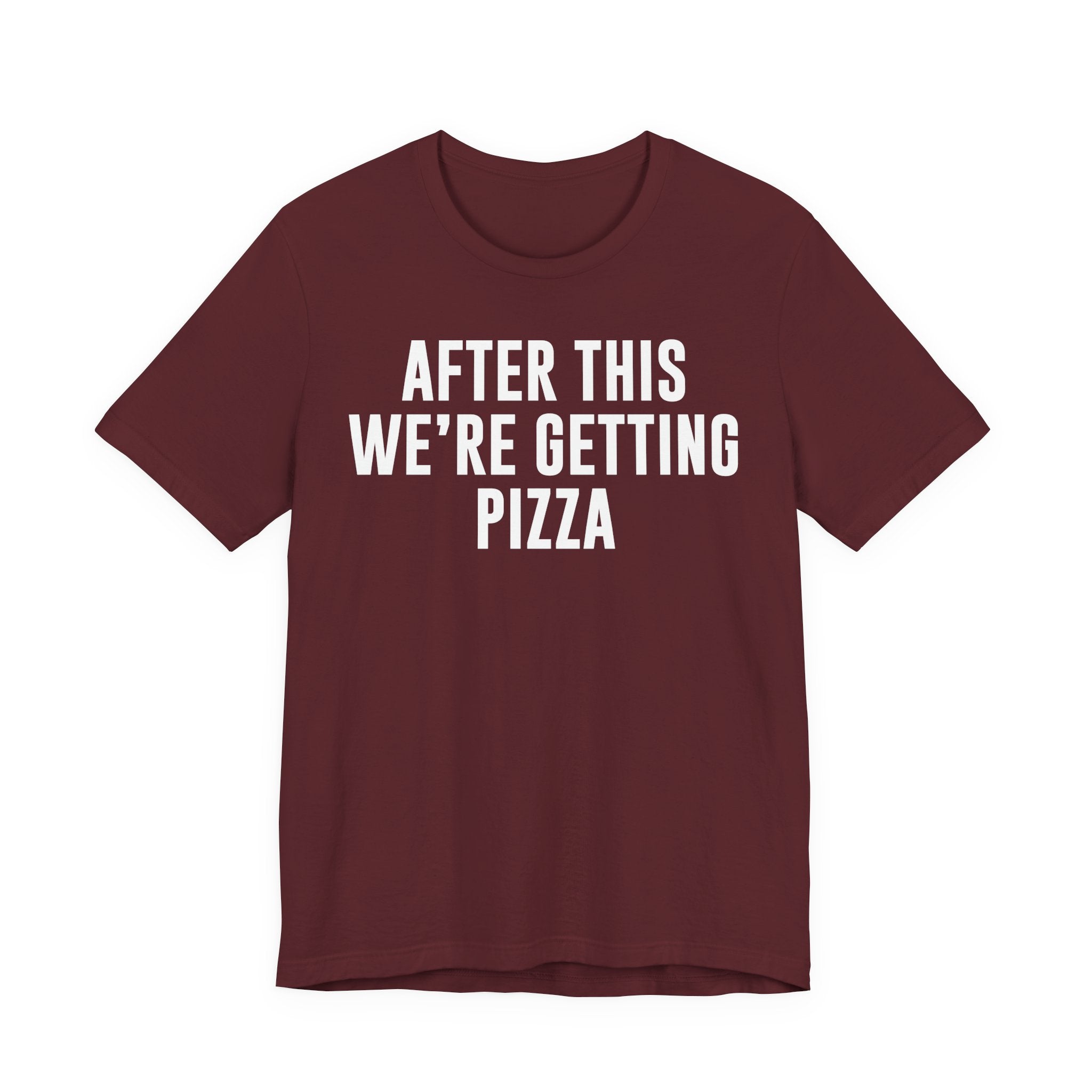 Funny Pizza Shirt – "After This We Are Getting Pizza" Graphic Tee – Bella+Canvas 3001 Unisex Jersey T-Shirt, Foodie Gift T-Shirt