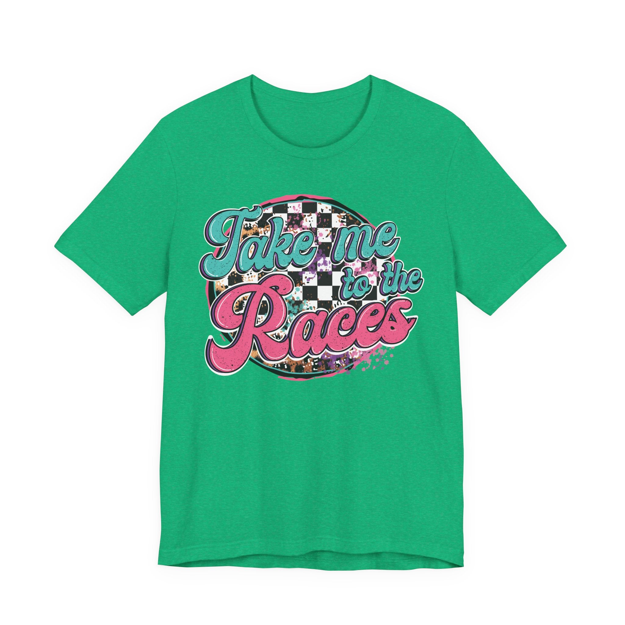 Take Me to the Races Graphic Tee – Funny Racing Girlfriend Gift | Dirt Track, Modified, Late Model, Street Stock Shirt T-Shirt