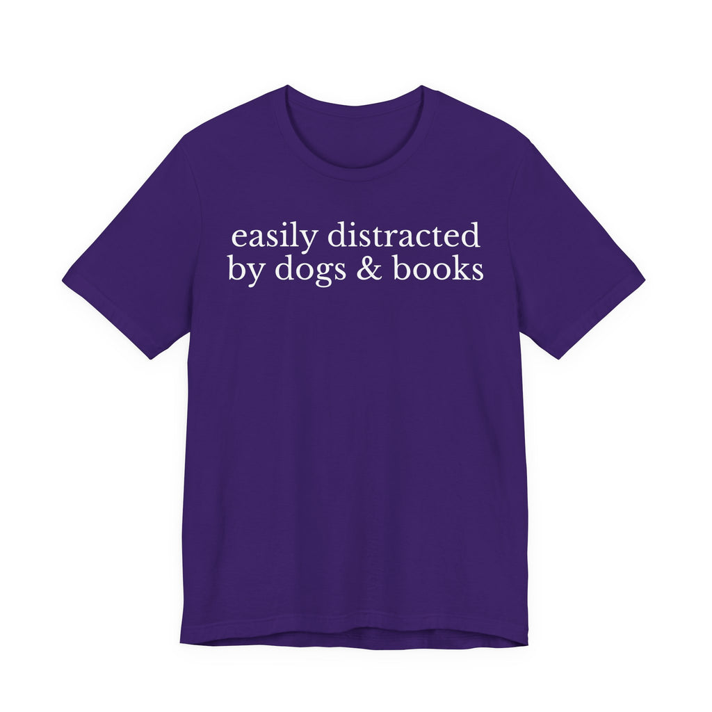 Easily Distracted by Dogs and Books Shirt – Funny Book Lover & Dog Mom Gift T-Shirt for Bookworms, Bibliophiles & Pet Lovers T-Shirt