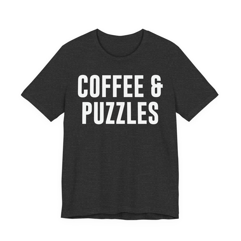 Coffee and Puzzles T-Shirt – Funny Puzzle Shirt & Coffee Lover Tee | Jigsaw Puzzle Shirt Gift for Puzzle Fans T-Shirt