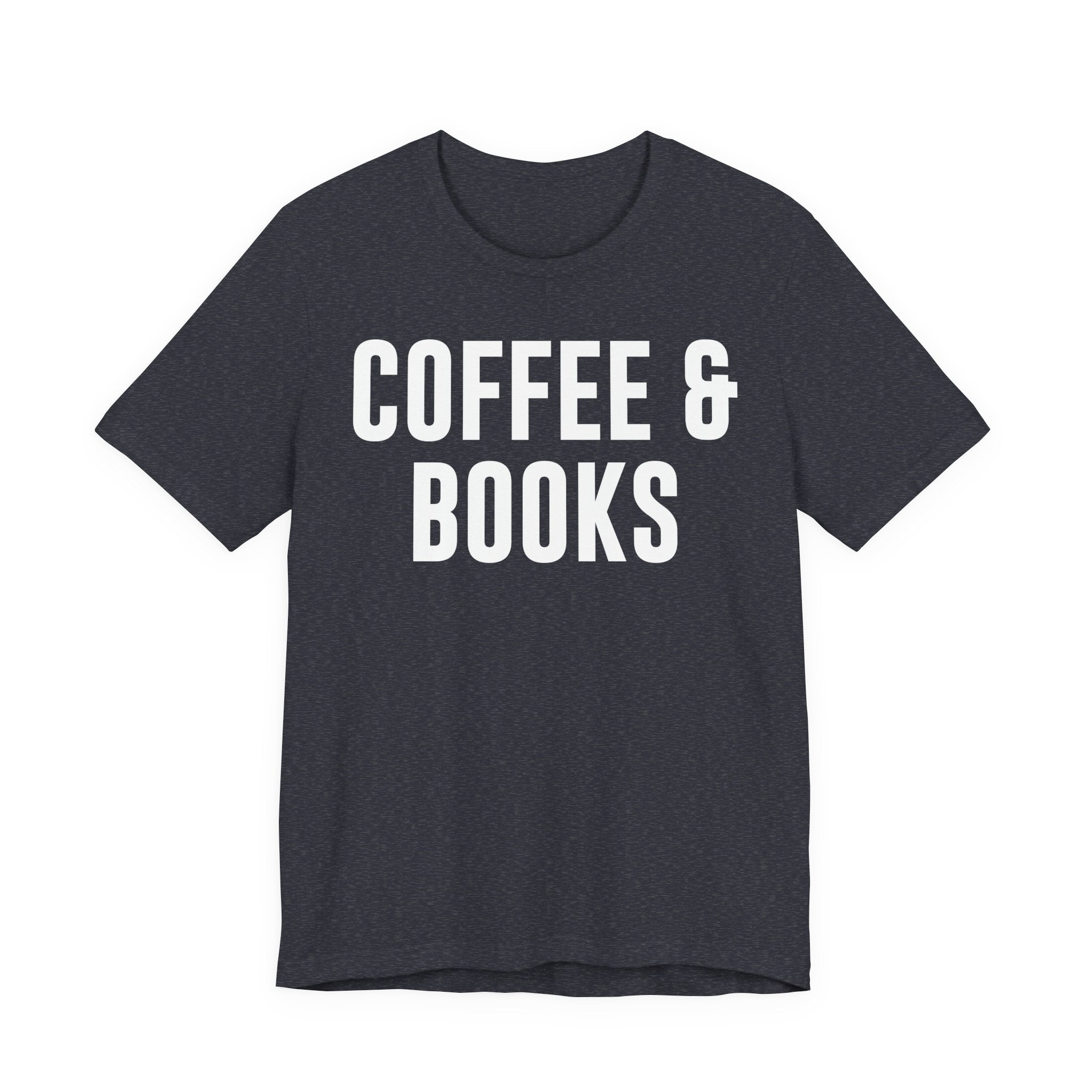 Coffee and Books T-Shirt – Book Lover & Coffee Shirt Gift for Bookworms, Book Nerds, Bibliophiles & Book Club Members T-Shirt