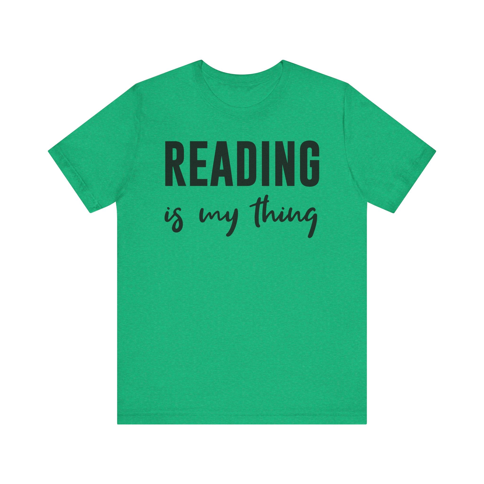 Reading Is My Thing Shirt – Bookworm Gift Tee for Book Nerds, Bibliophiles & Book Club Readers | Funny Reading T-Shirt Heather Kelly T-Shirt