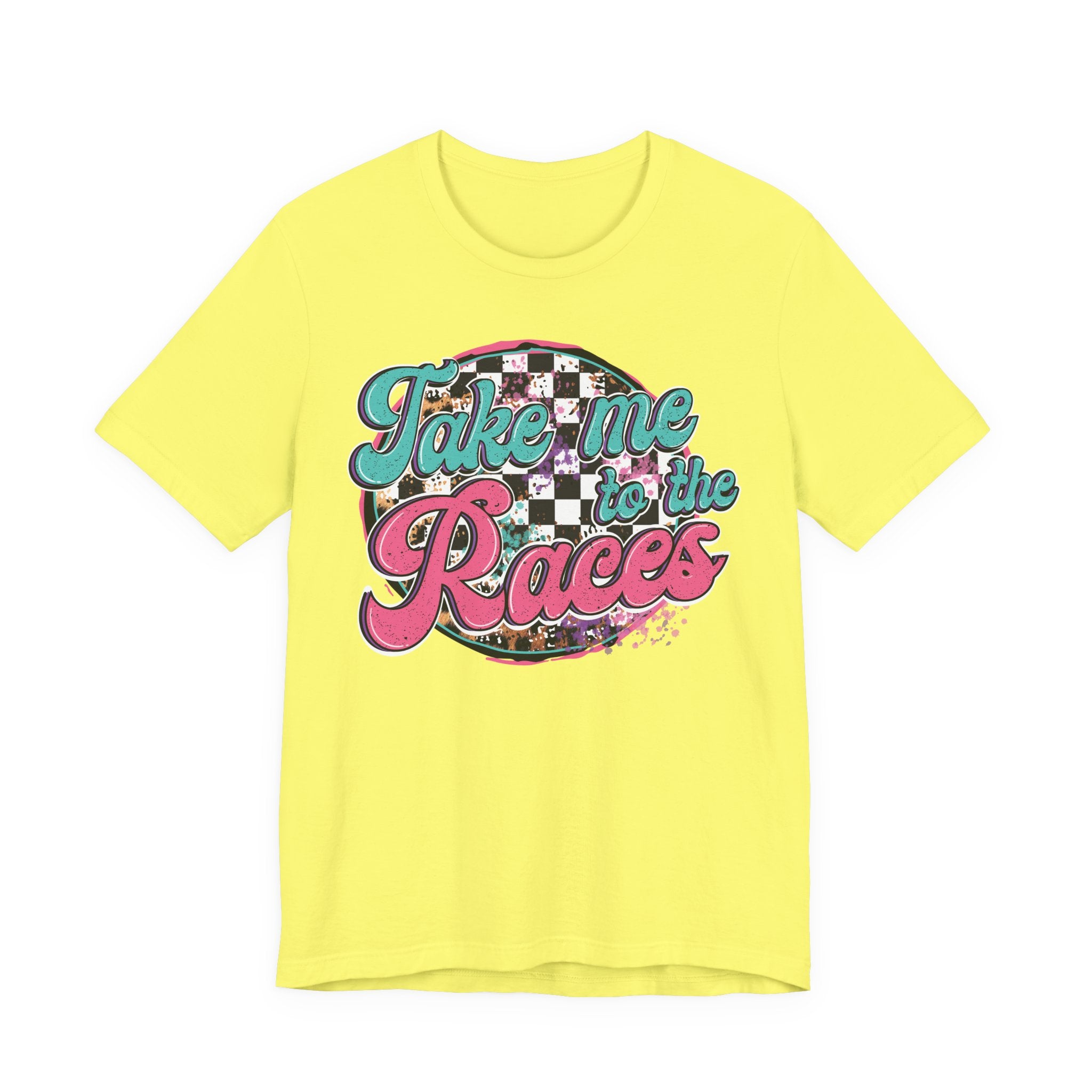 Take Me to the Races Graphic Tee – Funny Racing Girlfriend Gift | Dirt Track, Modified, Late Model, Street Stock Shirt T-Shirt