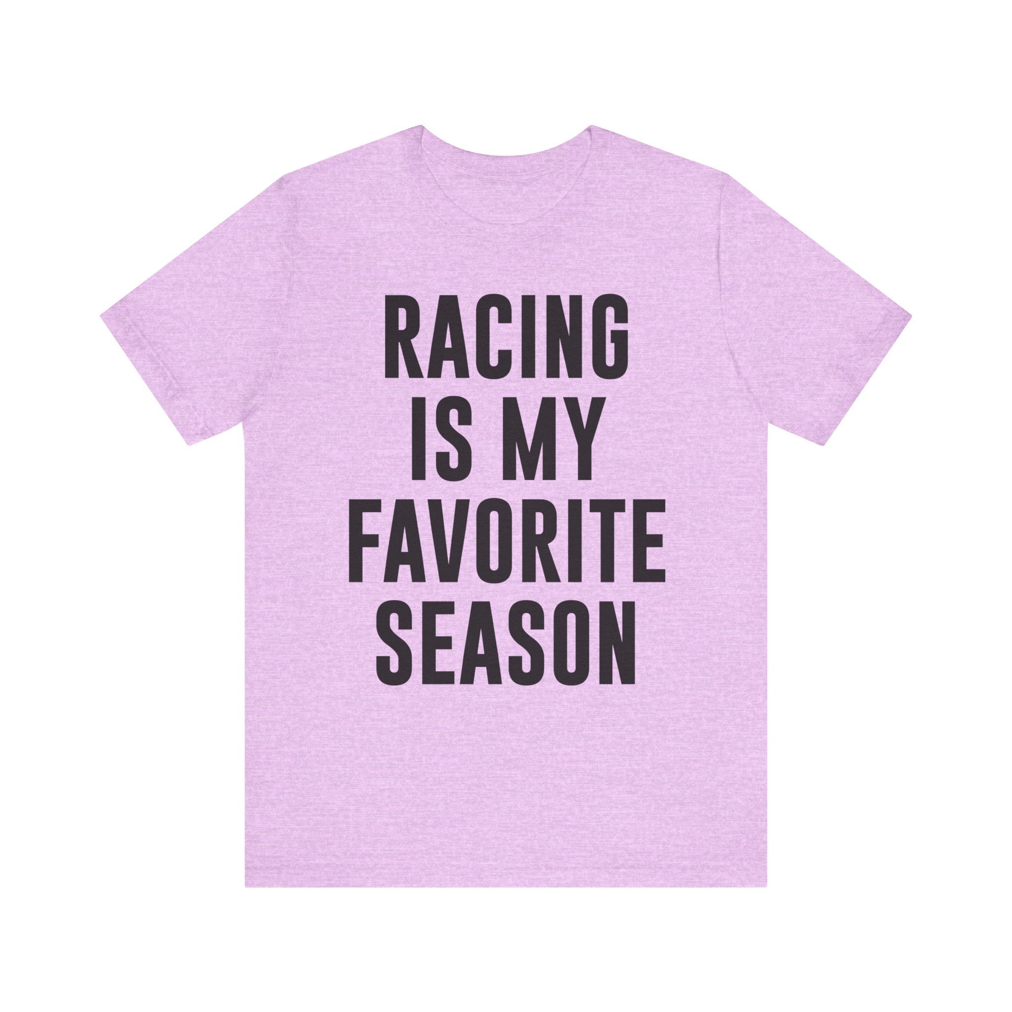 Racing Is My Favorite Season T-Shirt – Dirt Track & Oval Racing Shirt for Fans, Girlfriends & Wives | Funny Race Night Tee Heather Prism Lilac S T-Shirt