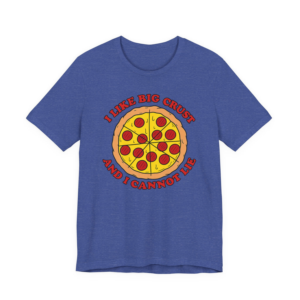 I Like Big Crust and I Cannot Lie Shirt – Funny Pizza T-Shirt | Pizza Lover Gifts & Graphic Tees T-Shirt