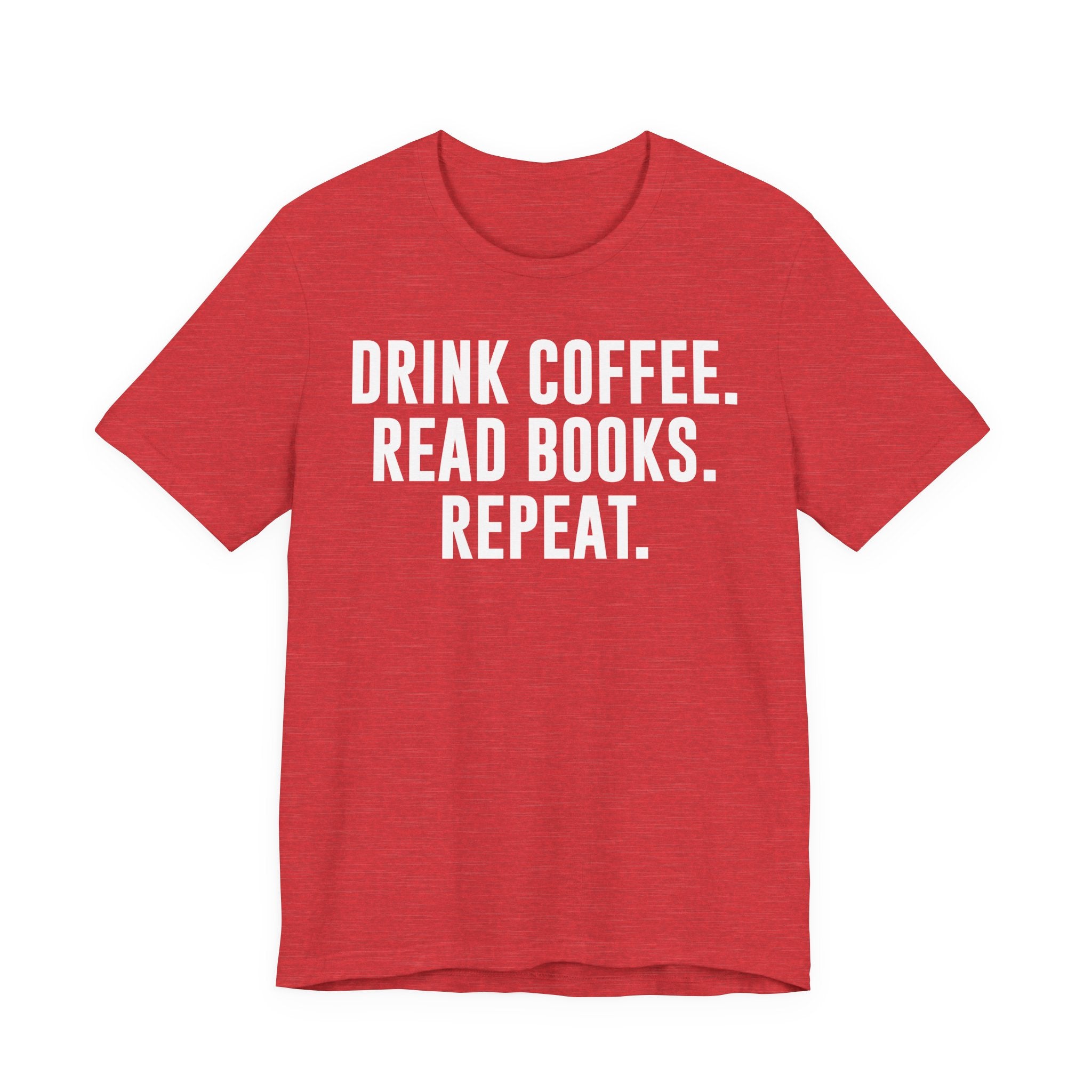 Drink Coffee Read Books Repeat Shirt – Funny Book Lover & Coffee T-Shirt | Gifts for Bookworms, Bibliophiles & Readers T-Shirt