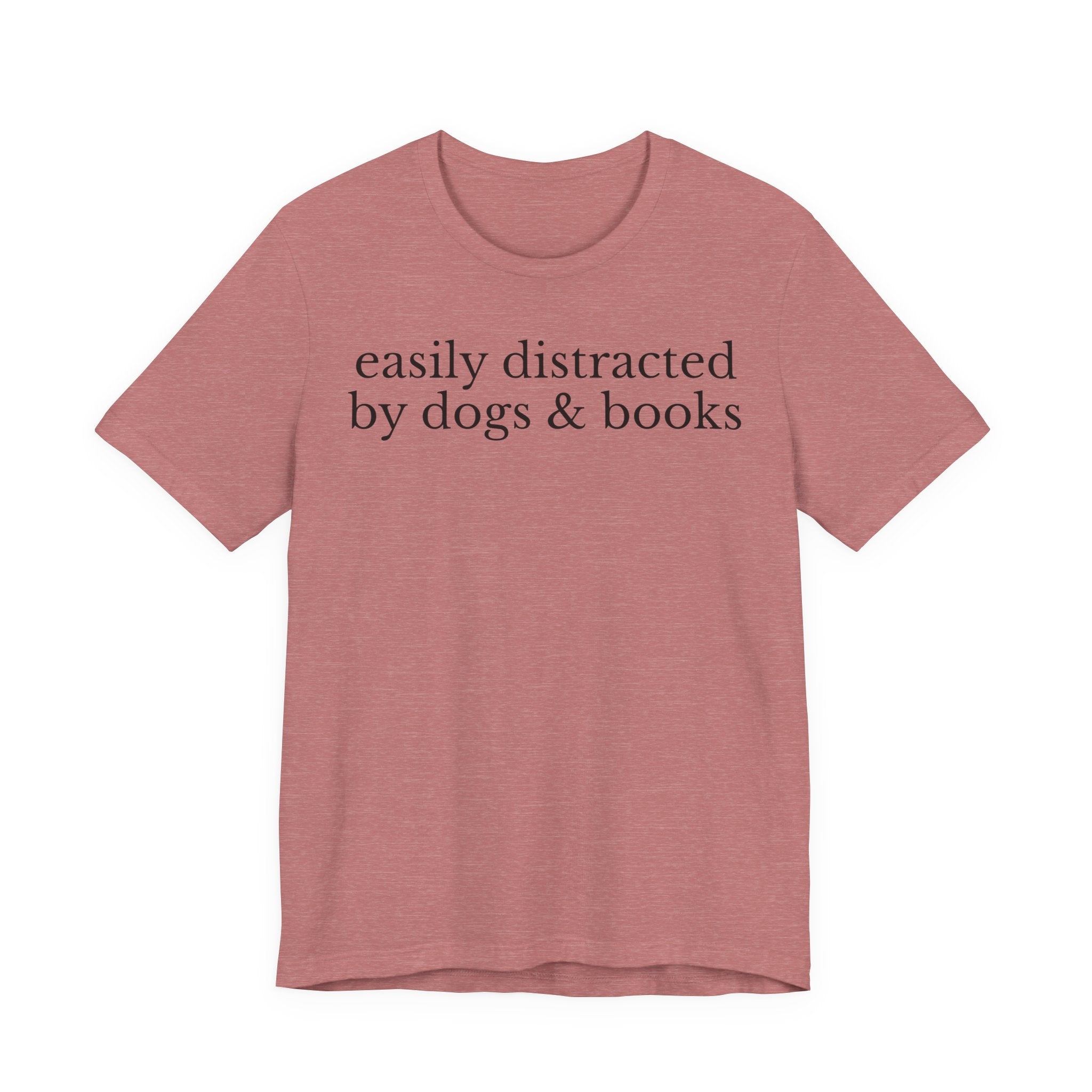 Easily Distracted by Dogs and Books Shirt – Funny Book Lover & Dog Mom Gift T-Shirt for Bookworms, Bibliophiles & Pet Lovers T-Shirt