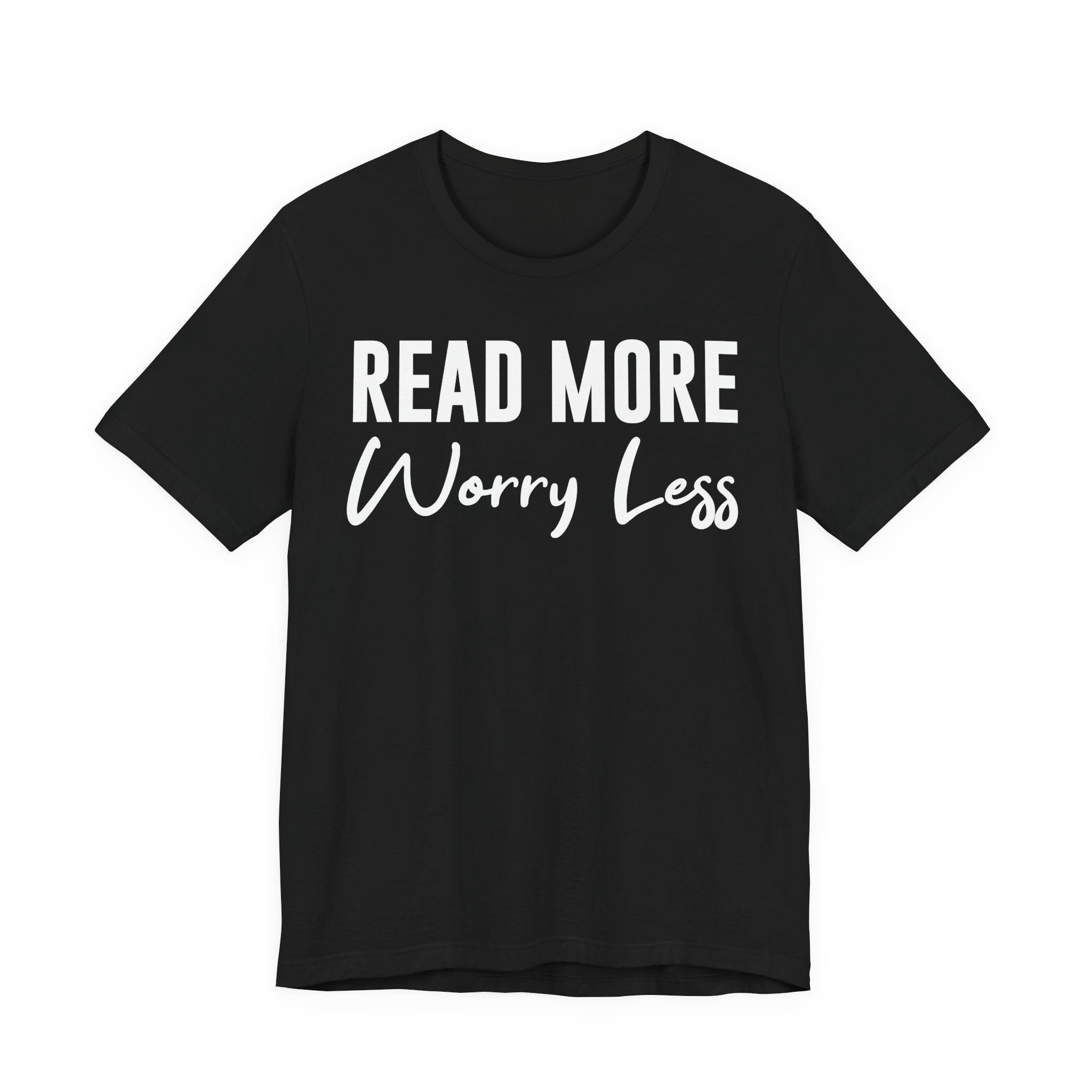 Read More Worry Less T-Shirt – Funny Book Lover Shirt Gift for Bookworms, Book Nerds, Bibliophiles & Book Club Tee T-Shirt