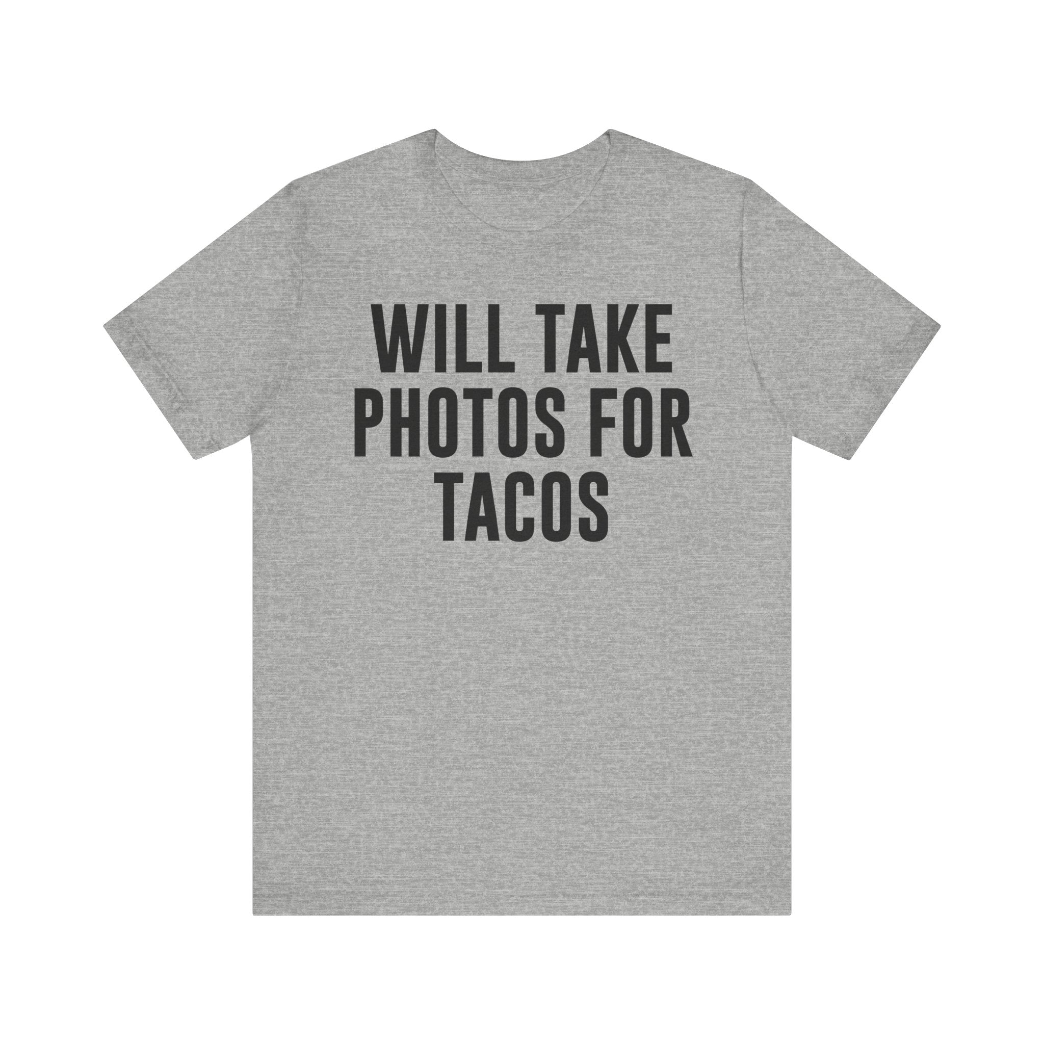 Will Take Photos for Tacos T-Shirt – Funny Photographer Gift for Shutterbugs, Camera Nerds & Photography Lovers Athletic Heather T-Shirt