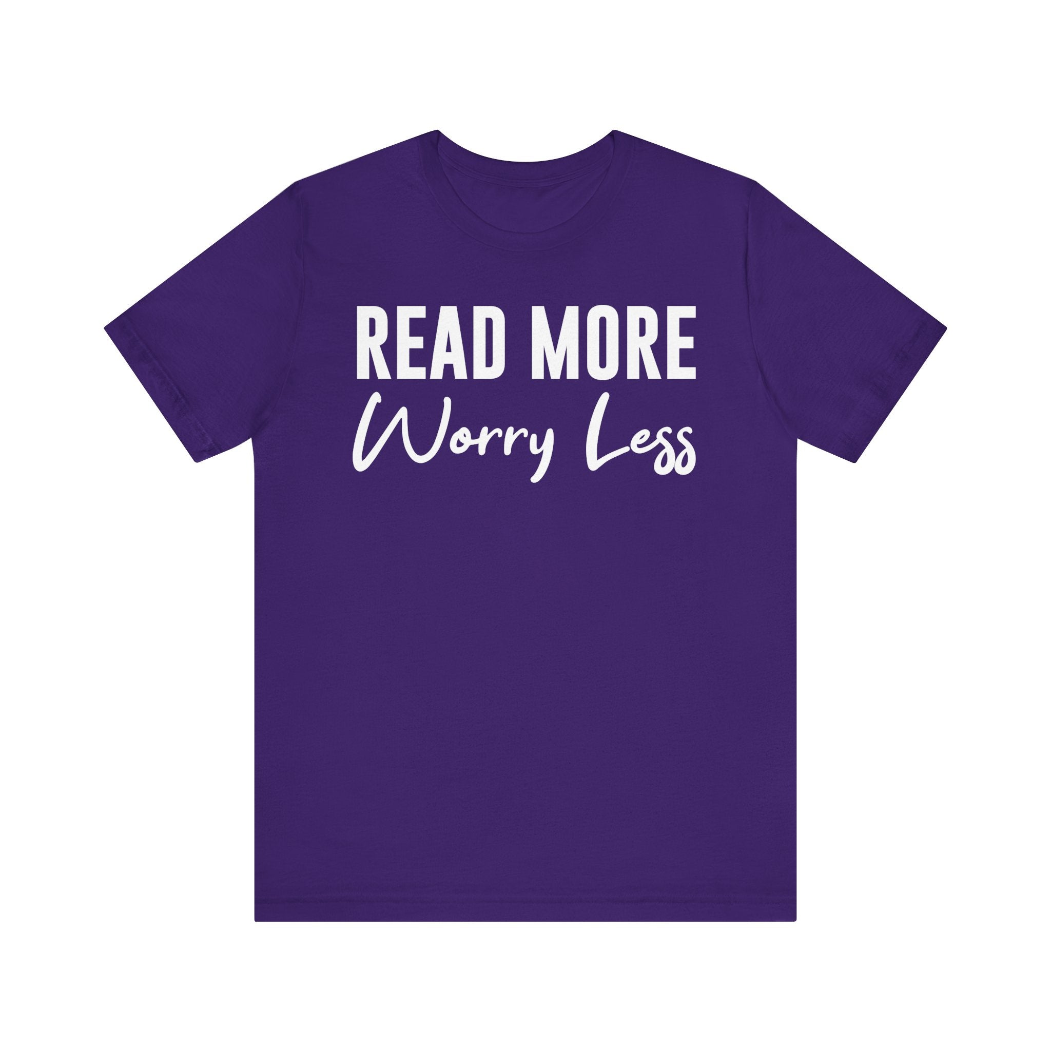 Read More Worry Less T-Shirt – Funny Book Lover Shirt Gift for Bookworms, Book Nerds, Bibliophiles & Book Club Tee Team Purple T-Shirt