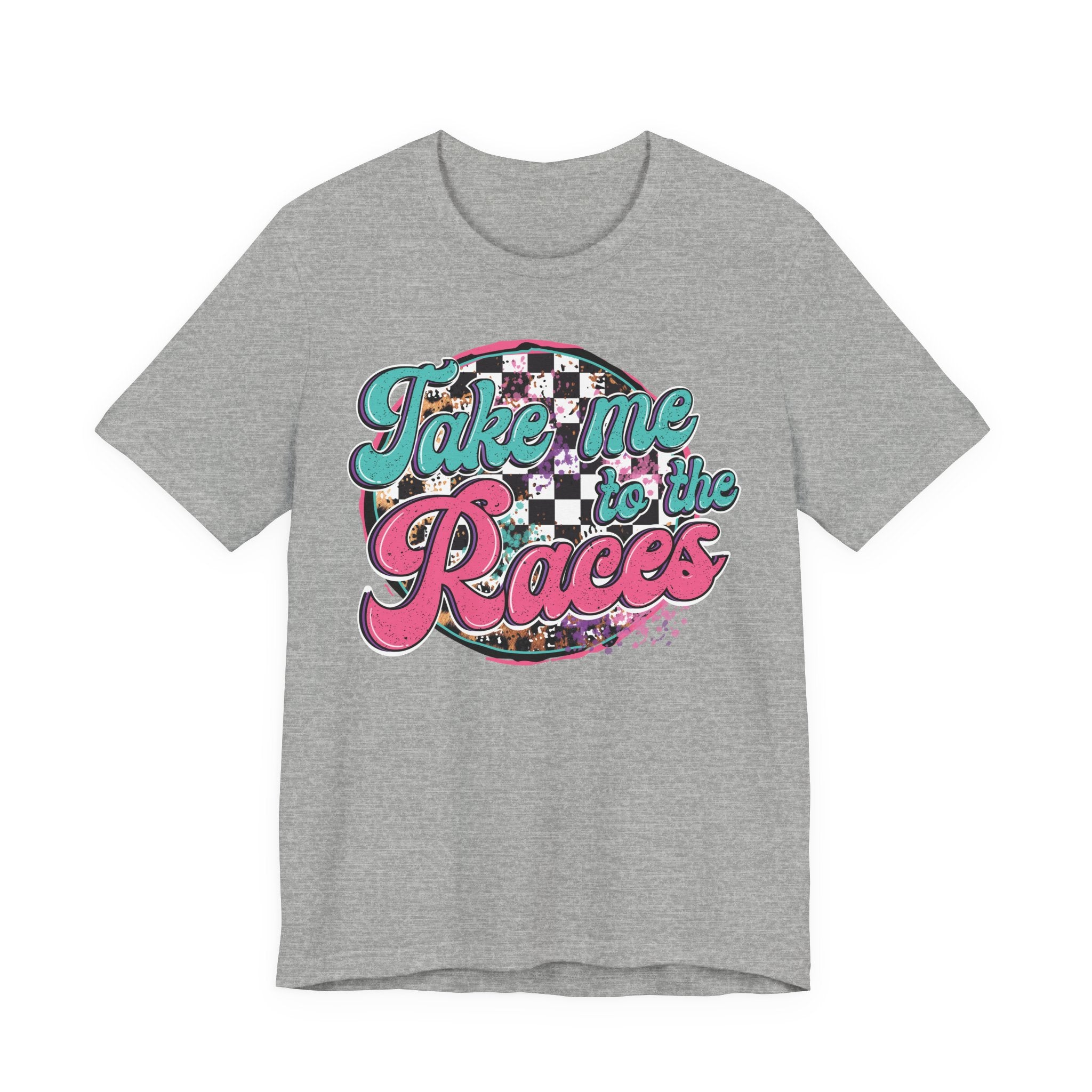Take Me to the Races Graphic Tee – Funny Racing Girlfriend Gift | Dirt Track, Modified, Late Model, Street Stock Shirt T-Shirt