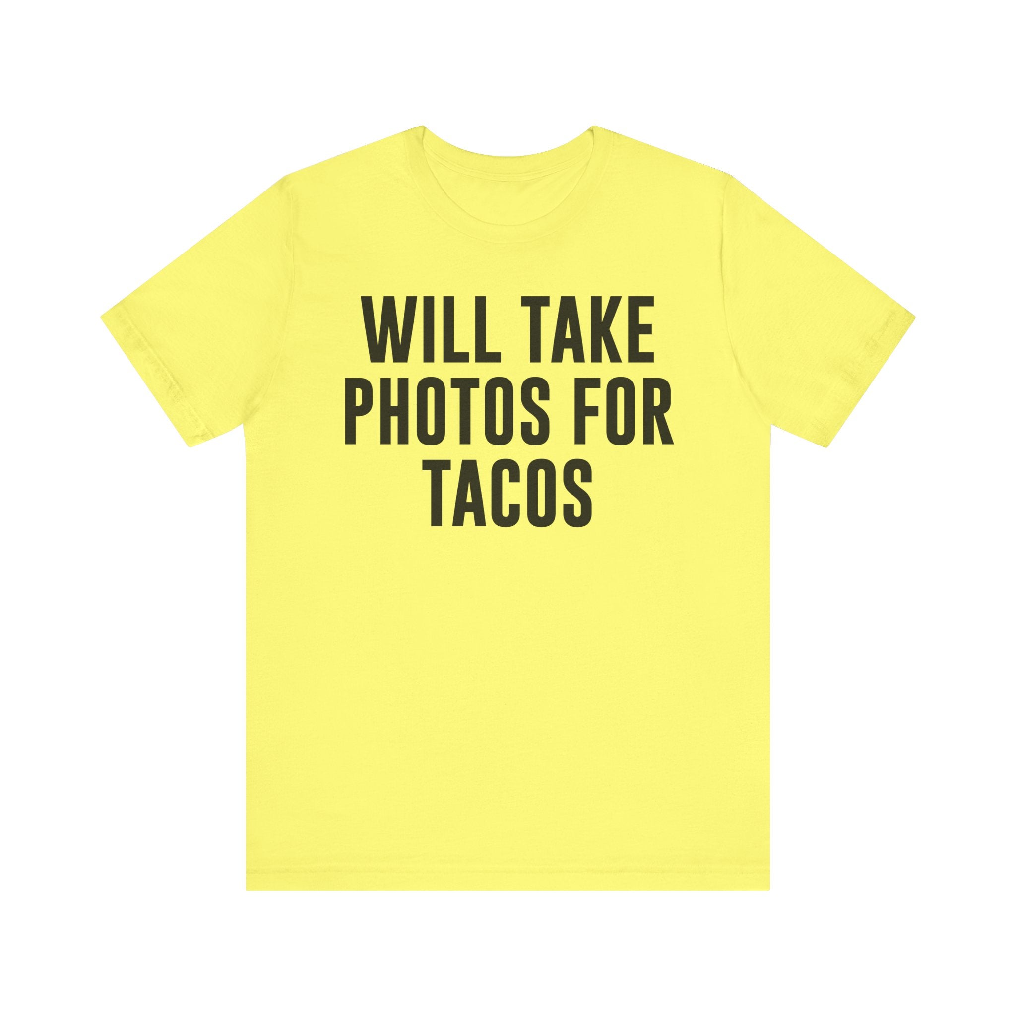 Will Take Photos for Tacos T-Shirt – Funny Photographer Gift for Shutterbugs, Camera Nerds & Photography Lovers Yellow T-Shirt