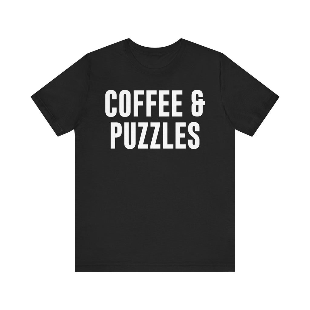 Coffee and Puzzles T-Shirt – Funny Puzzle Shirt & Coffee Lover Tee | Jigsaw Puzzle Shirt Gift for Puzzle Fans Black T-Shirt