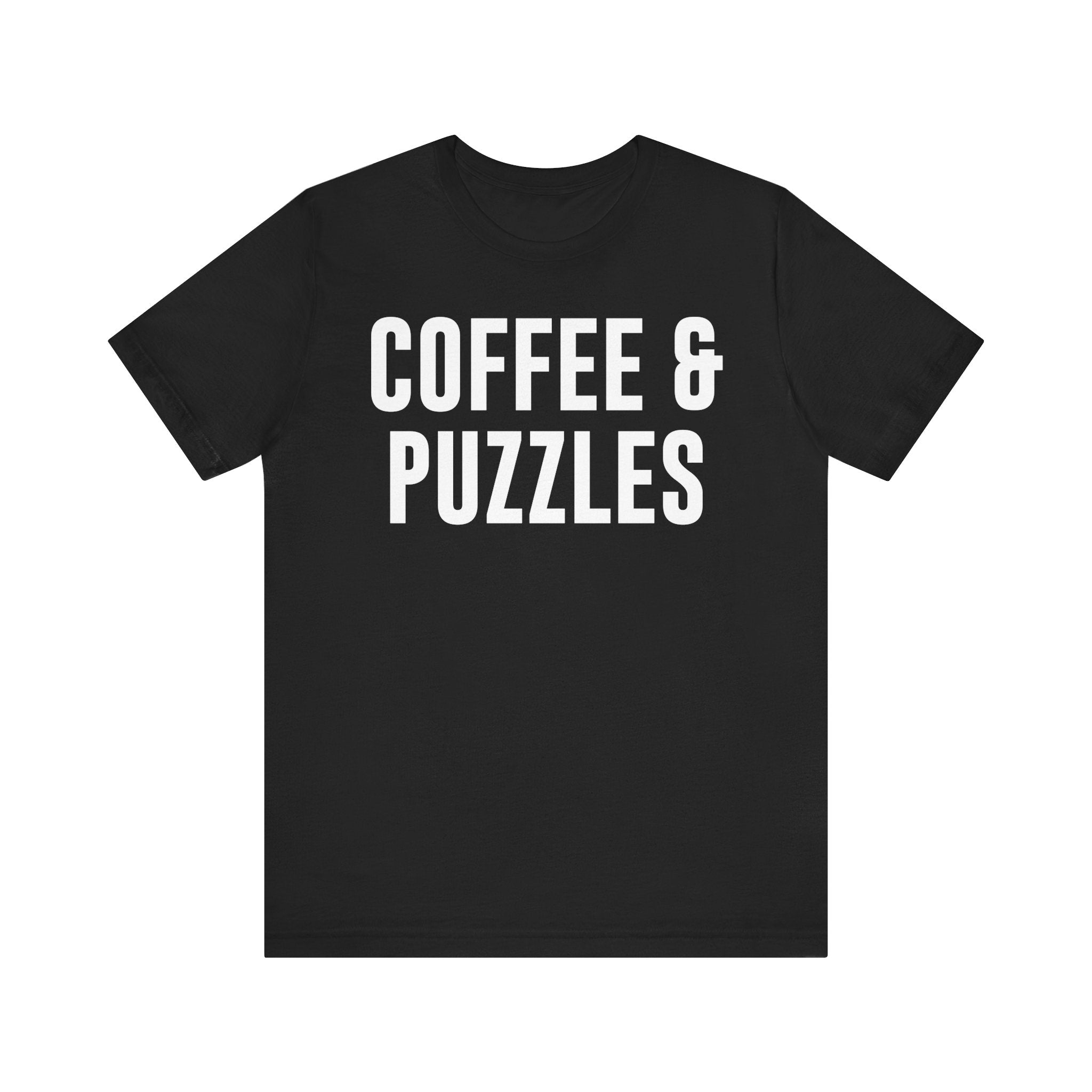 Coffee and Puzzles T-Shirt – Funny Puzzle Shirt & Coffee Lover Tee | Jigsaw Puzzle Shirt Gift for Puzzle Fans Black T-Shirt