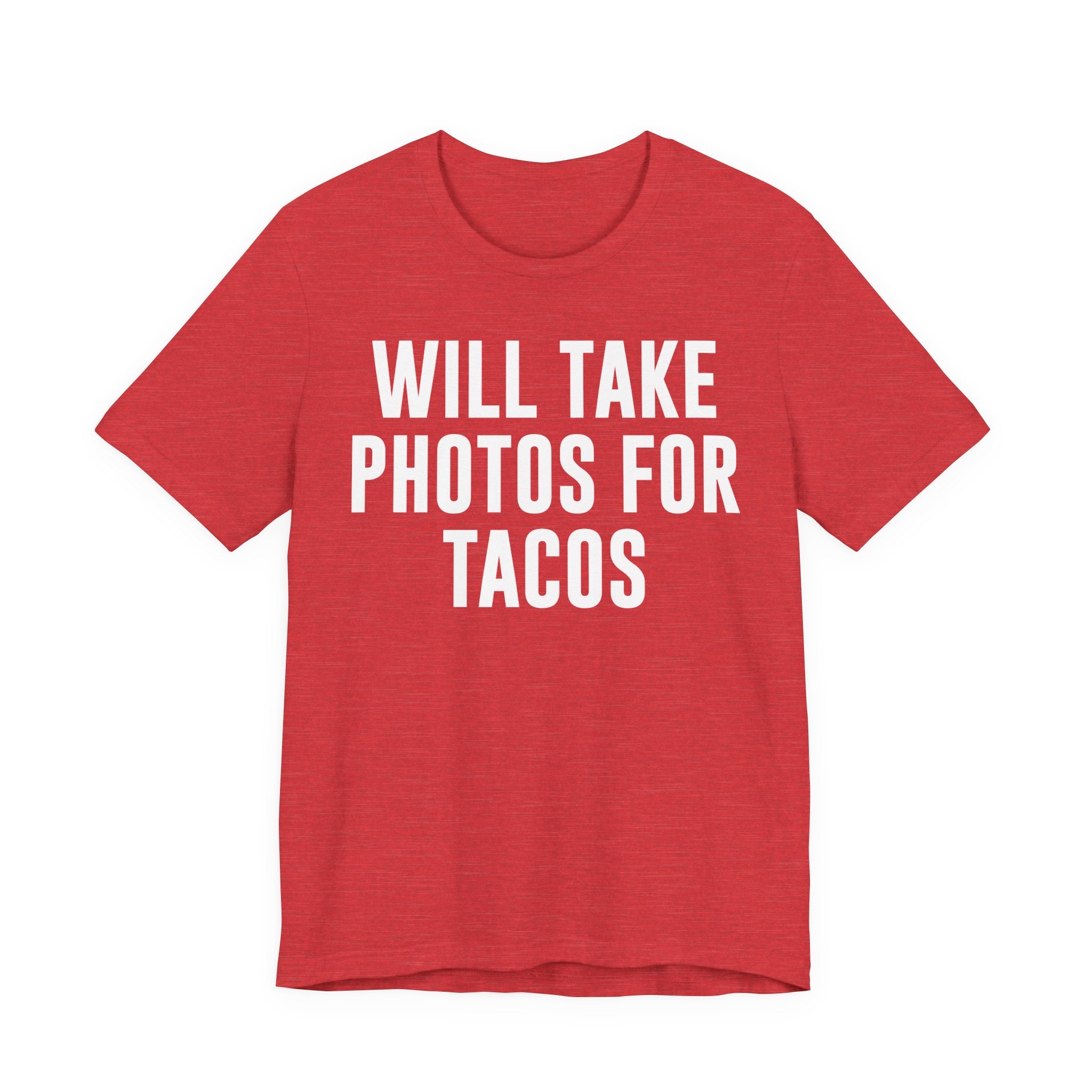 Will Take Photos for Tacos T-Shirt – Funny Photographer Gift for Shutterbugs, Camera Nerds & Photography Lovers T-Shirt