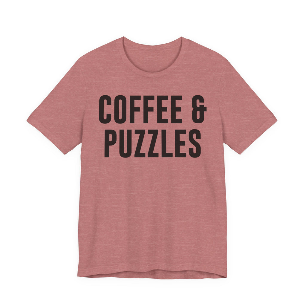 Coffee and Puzzles T-Shirt – Funny Puzzle Shirt & Coffee Lover Tee | Jigsaw Puzzle Shirt Gift for Puzzle Fans T-Shirt