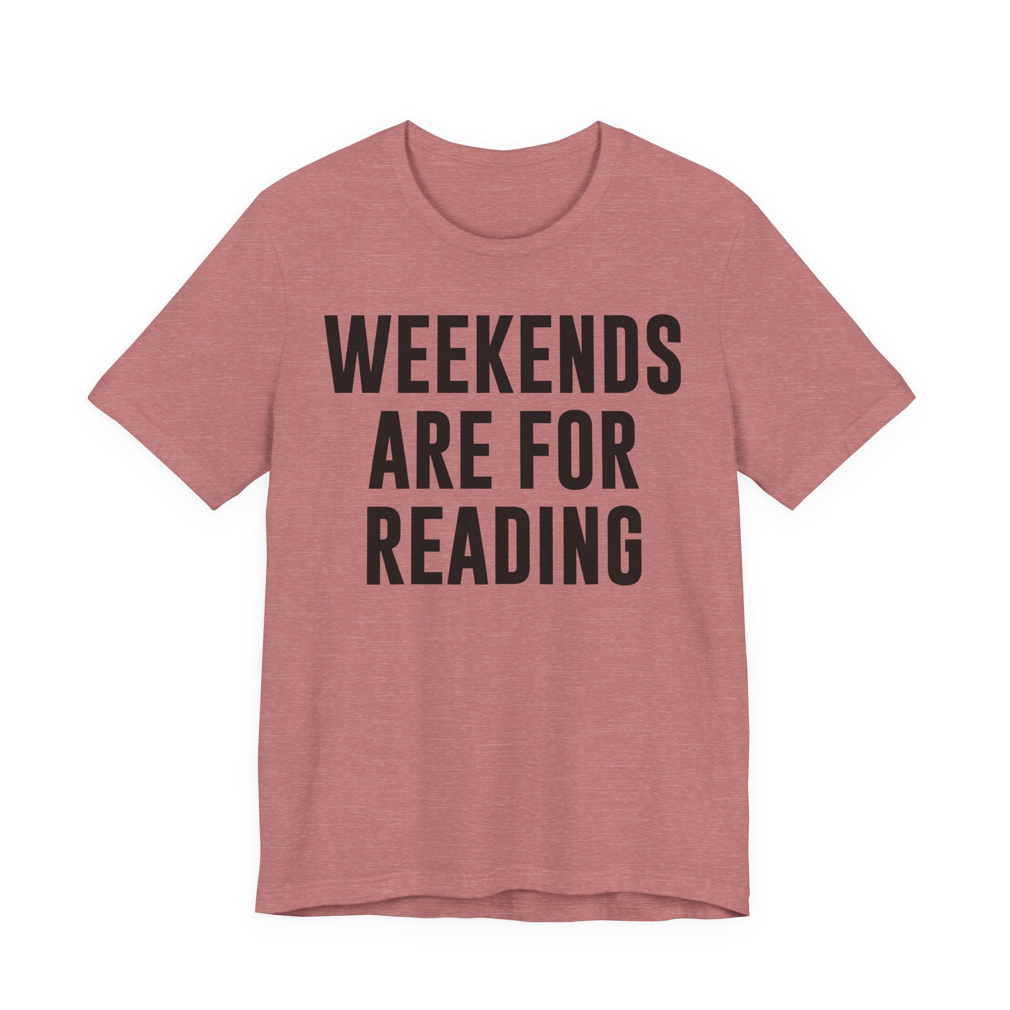 Weekends Are for Reading T-Shirt – Cozy Book Lover Tee for Bookworms, Bibliophiles & Book Club Gifts T-Shirt