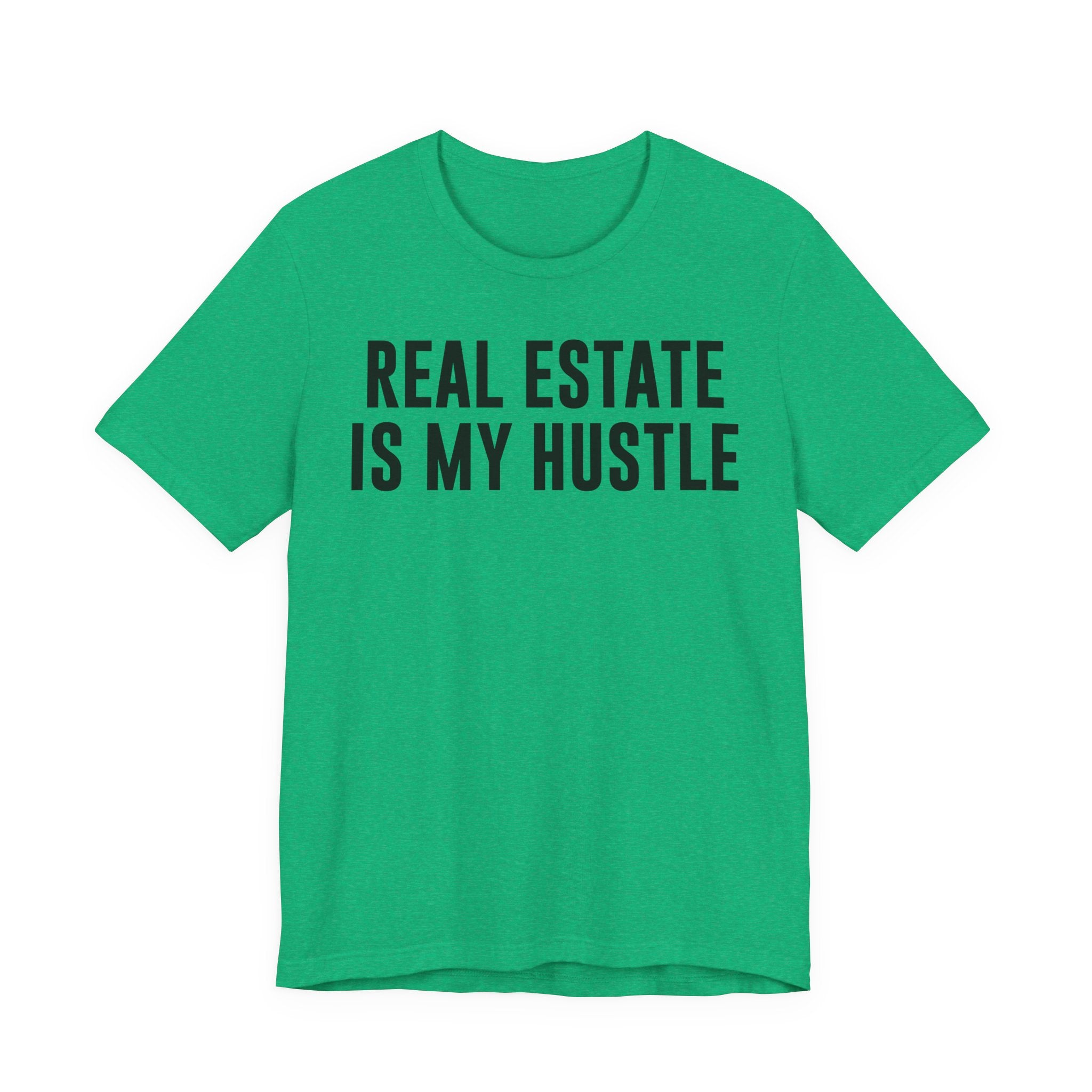 Real Estate Is My Hustle Shirt – Bella+Canvas 3001 Unisex Jersey T-Shirt – Real Estate Agent Gift, Entrepreneur Hustle Tee T-Shirt