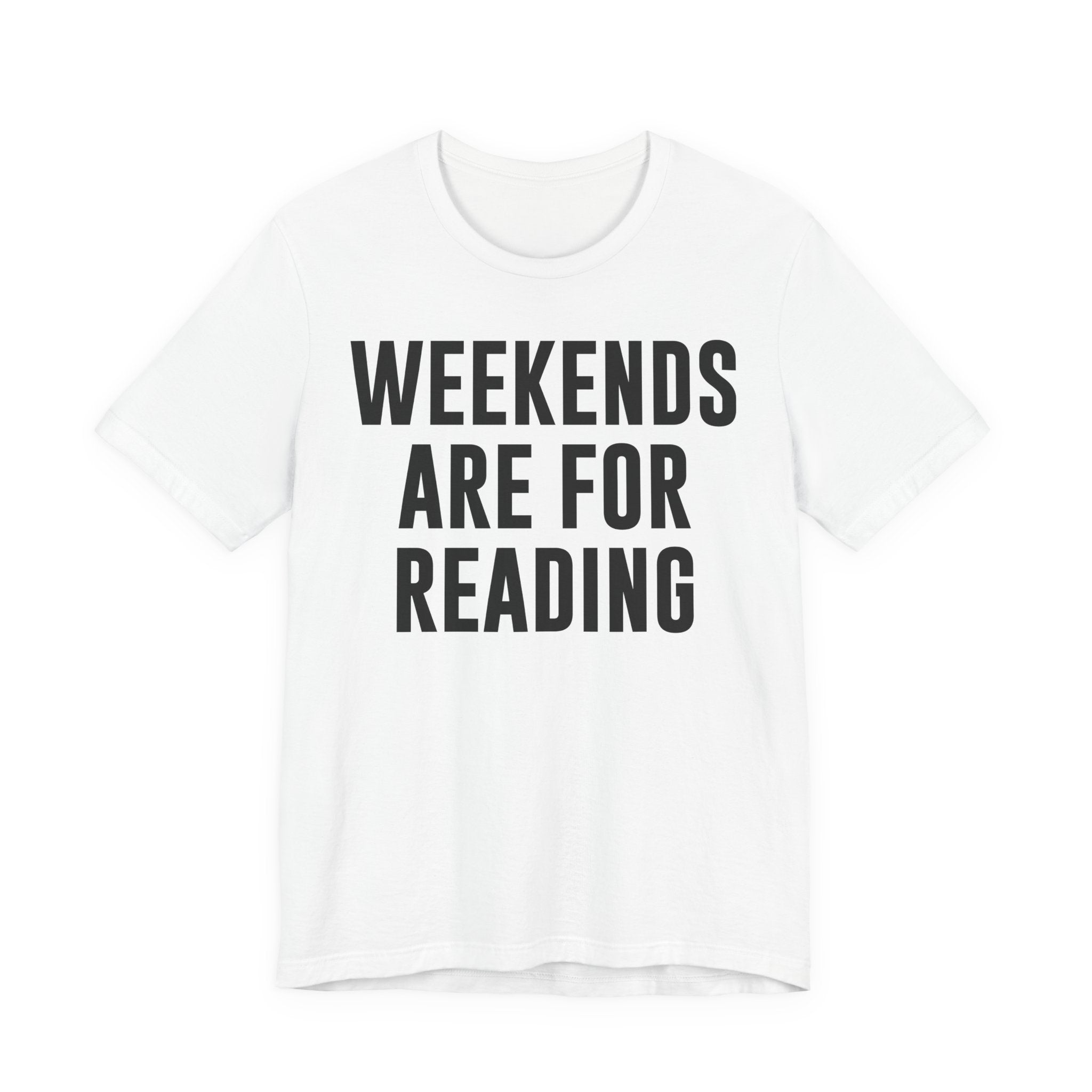 Weekends Are for Reading T-Shirt – Cozy Book Lover Tee for Bookworms, Bibliophiles & Book Club Gifts T-Shirt
