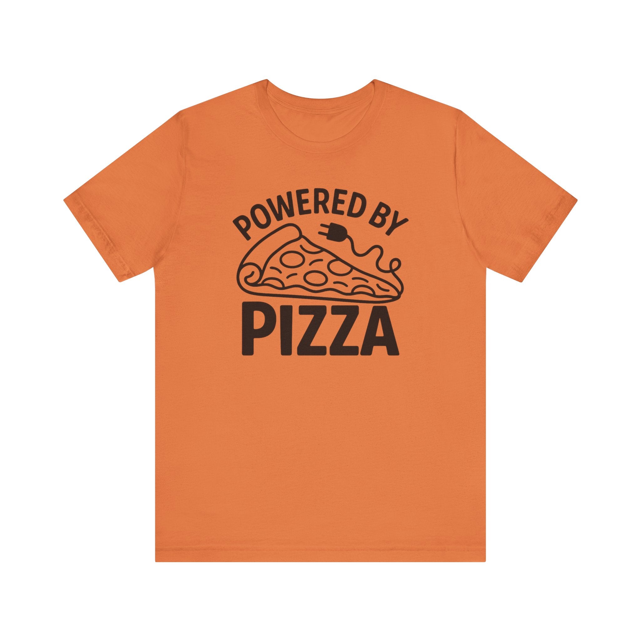 Powered by Pizza Shirt – Funny Pizza T-Shirt for Pizza Lovers | Unique Pizza Gifts & Graphic Tees Burnt Orange T-Shirt