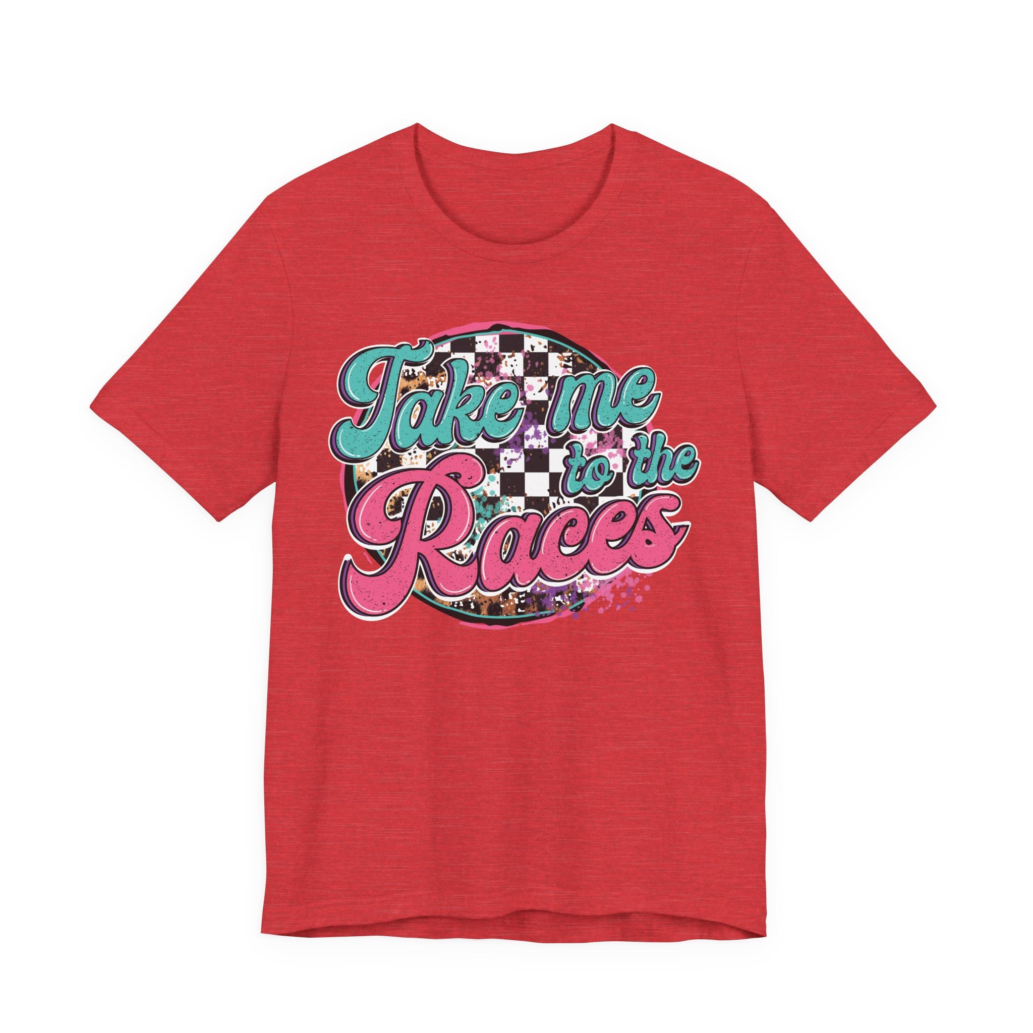 Take Me to the Races Graphic Tee – Funny Racing Girlfriend Gift | Dirt Track, Modified, Late Model, Street Stock Shirt T-Shirt