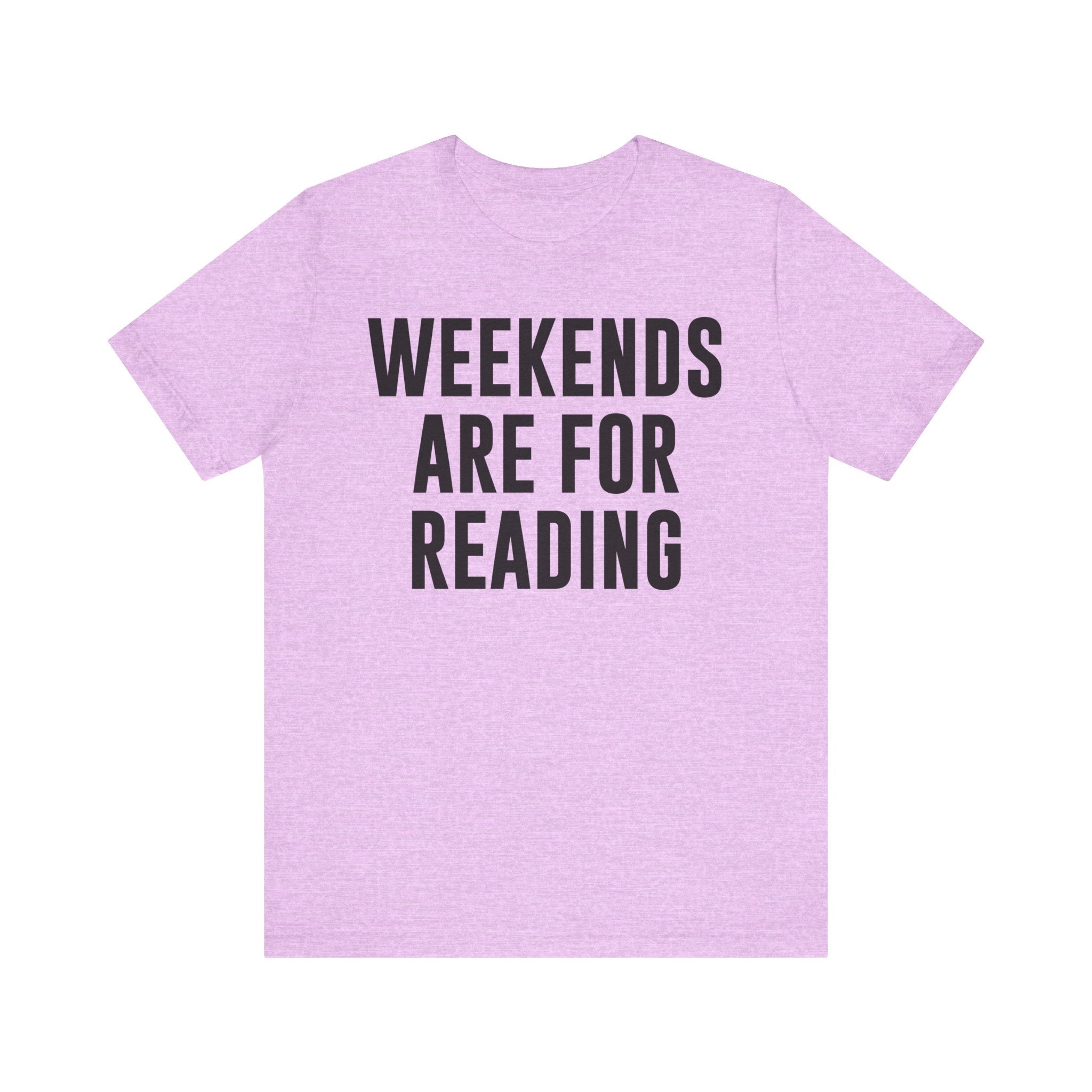 Weekends Are for Reading T-Shirt – Cozy Book Lover Tee for Bookworms, Bibliophiles & Book Club Gifts Heather Prism Lilac S T-Shirt