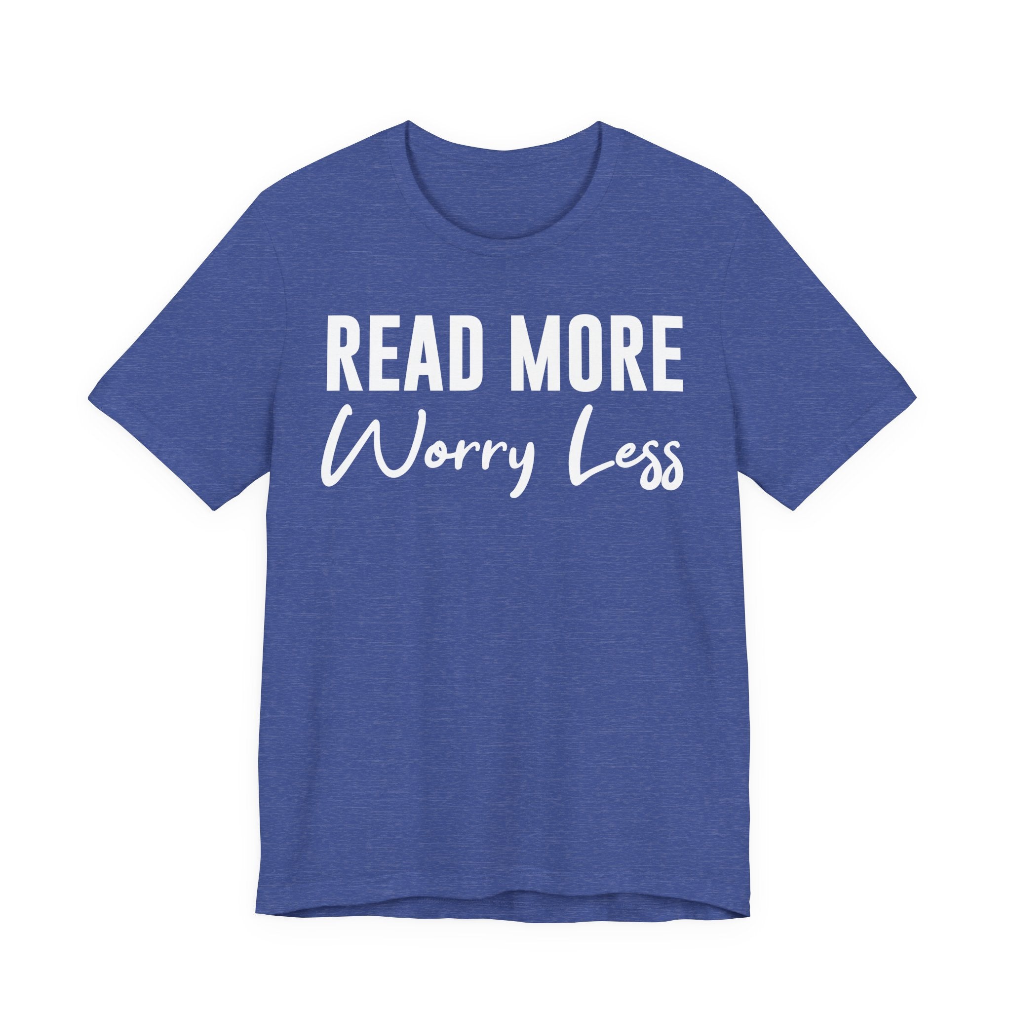Read More Worry Less T-Shirt – Funny Book Lover Shirt Gift for Bookworms, Book Nerds, Bibliophiles & Book Club Tee T-Shirt