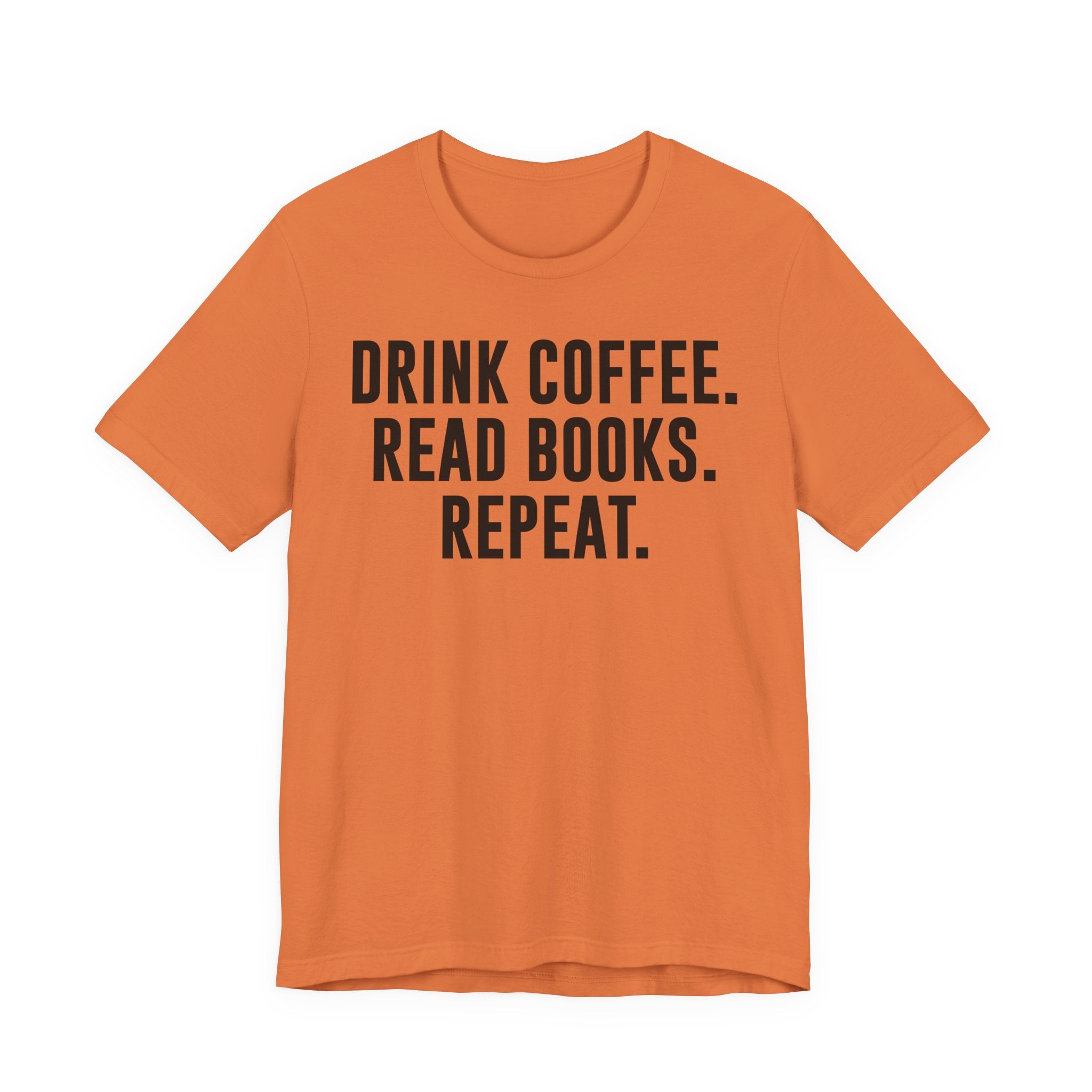 Drink Coffee Read Books Repeat Shirt – Funny Book Lover & Coffee T-Shirt | Gifts for Bookworms, Bibliophiles & Readers T-Shirt