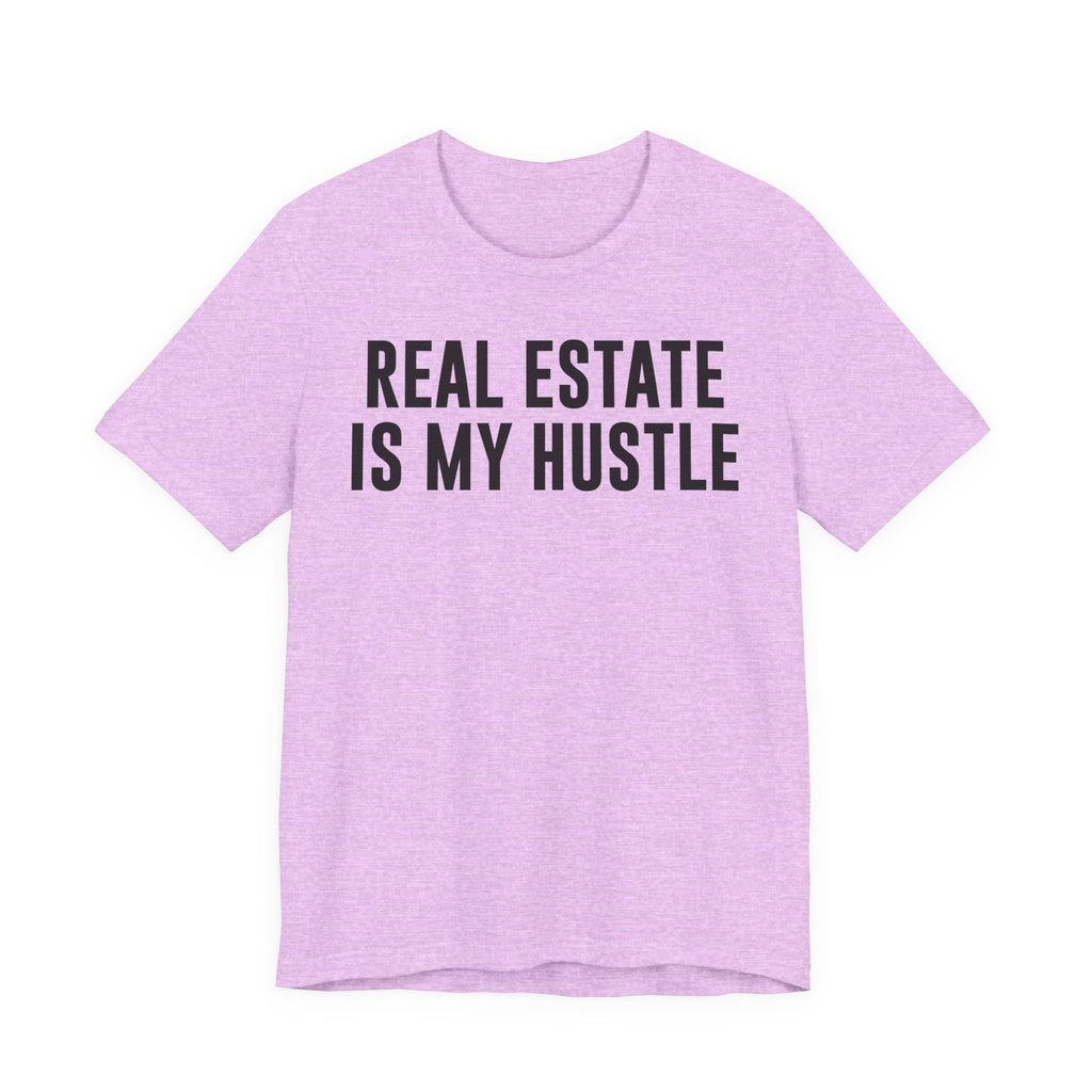 Real Estate Is My Hustle Shirt – Bella+Canvas 3001 Unisex Jersey T-Shirt – Real Estate Agent Gift, Entrepreneur Hustle Tee T-Shirt