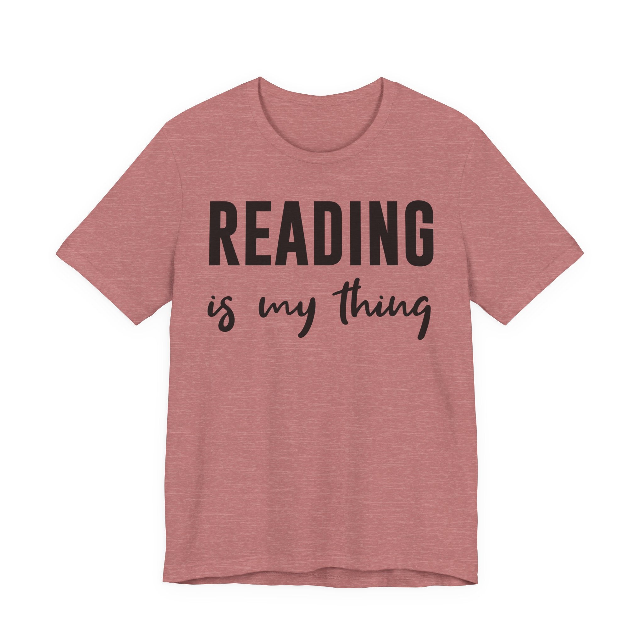Reading Is My Thing Shirt – Bookworm Gift Tee for Book Nerds, Bibliophiles & Book Club Readers | Funny Reading T-Shirt T-Shirt