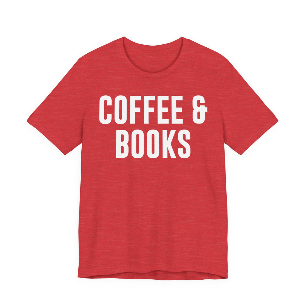 Coffee and Books T-Shirt – Book Lover & Coffee Shirt Gift for Bookworms, Book Nerds, Bibliophiles & Book Club Members T-Shirt