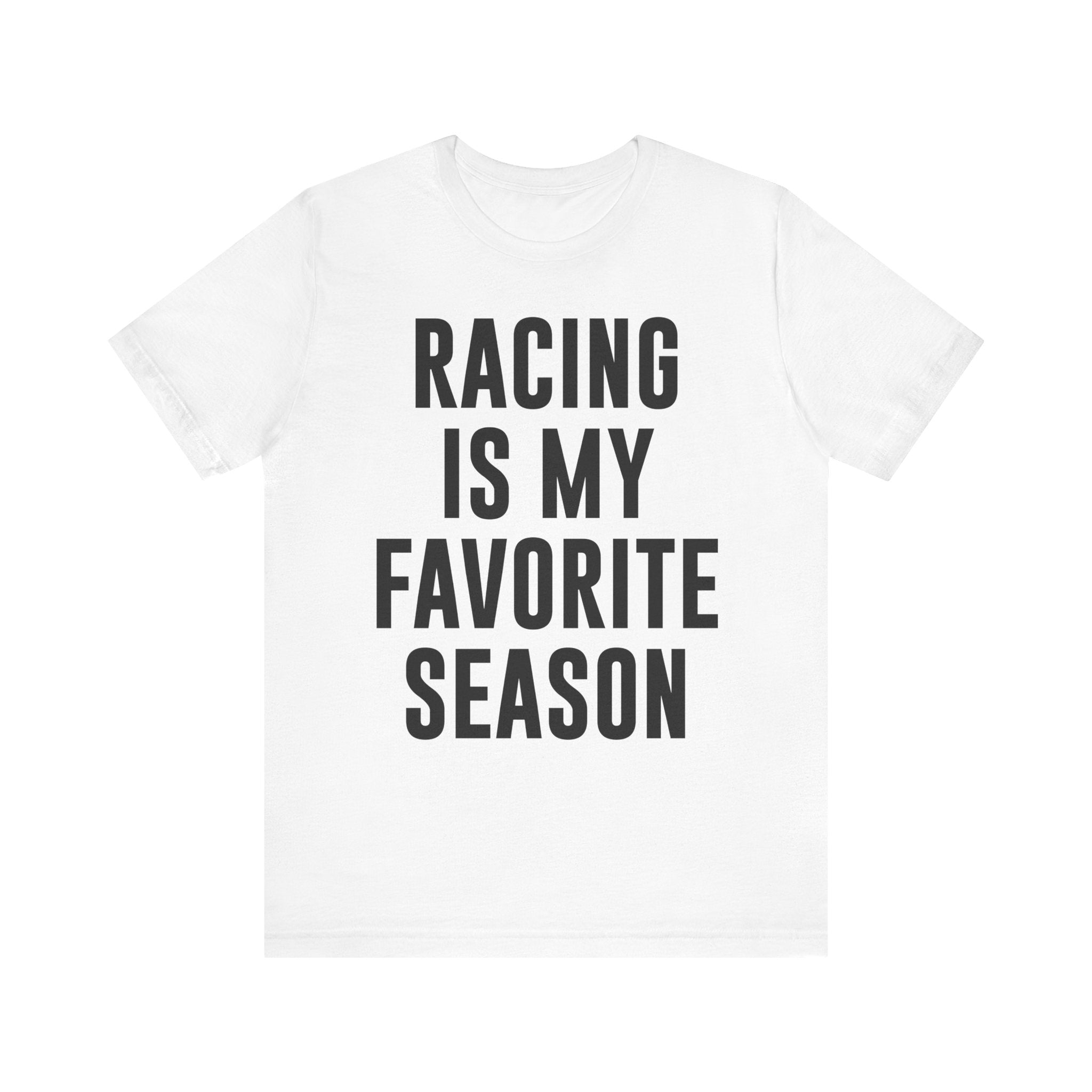 Racing Is My Favorite Season T-Shirt – Dirt Track & Oval Racing Shirt for Fans, Girlfriends & Wives | Funny Race Night Tee White T-Shirt
