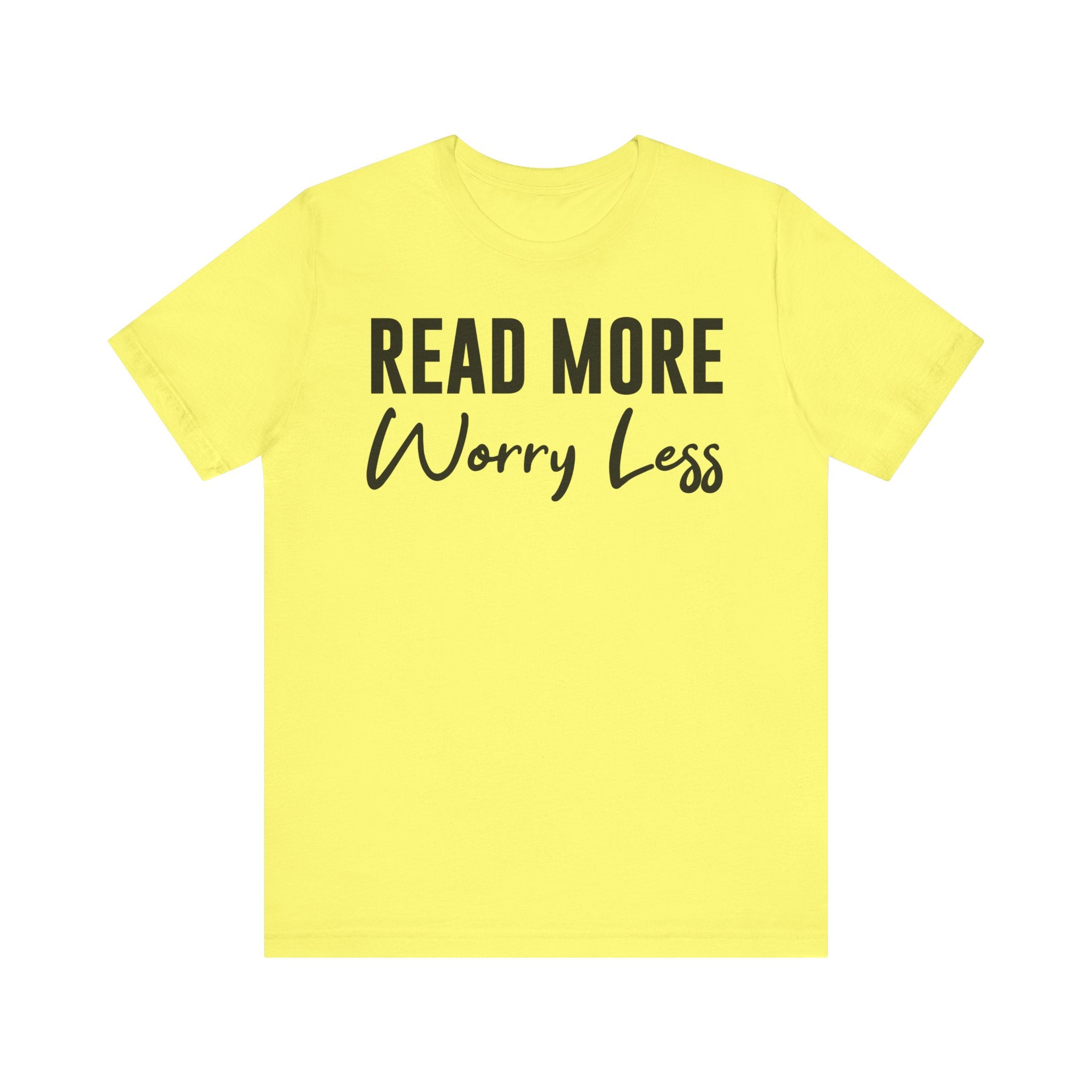 Read More Worry Less T-Shirt – Funny Book Lover Shirt Gift for Bookworms, Book Nerds, Bibliophiles & Book Club Tee Yellow T-Shirt