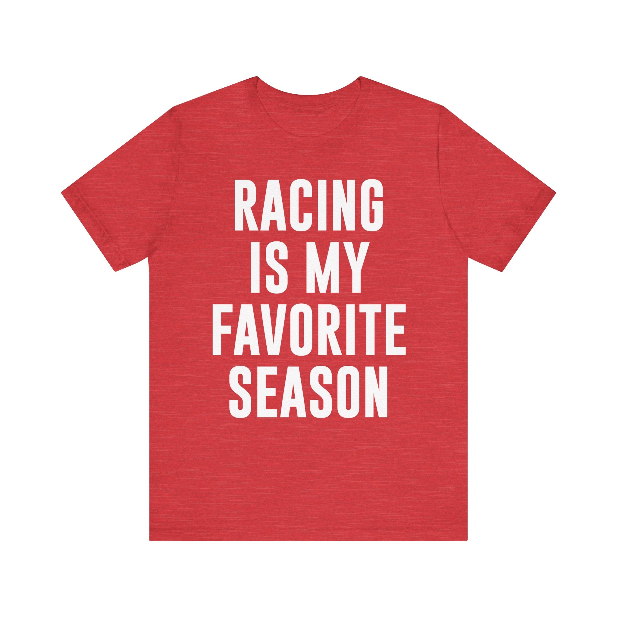 Racing Is My Favorite Season T-Shirt – Dirt Track & Oval Racing Shirt for Fans, Girlfriends & Wives | Funny Race Night Tee Heather Red T-Shirt