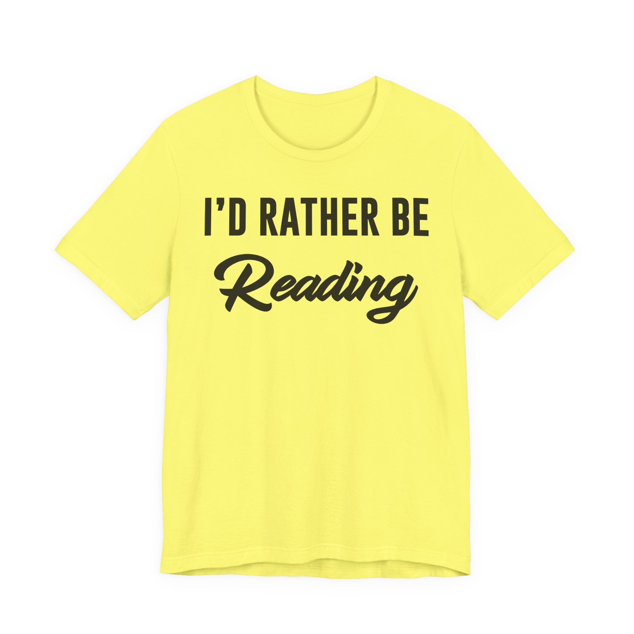 I’d Rather Be Reading Shirt – Funny Book Lover T-Shirt Gift for Bookworms, Book Nerds, Bibliophiles & Book Club Members T-Shirt