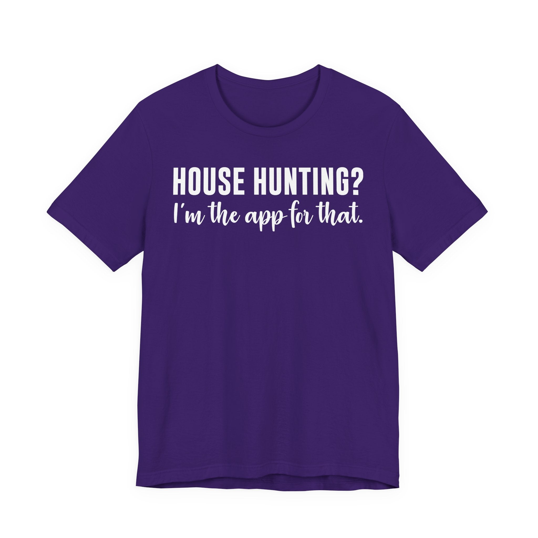 House Hunting? I’m the App for That Shirt – Funny Real Estate Agent T-Shirt | Real Estate Gifts & Closing Day Apparel