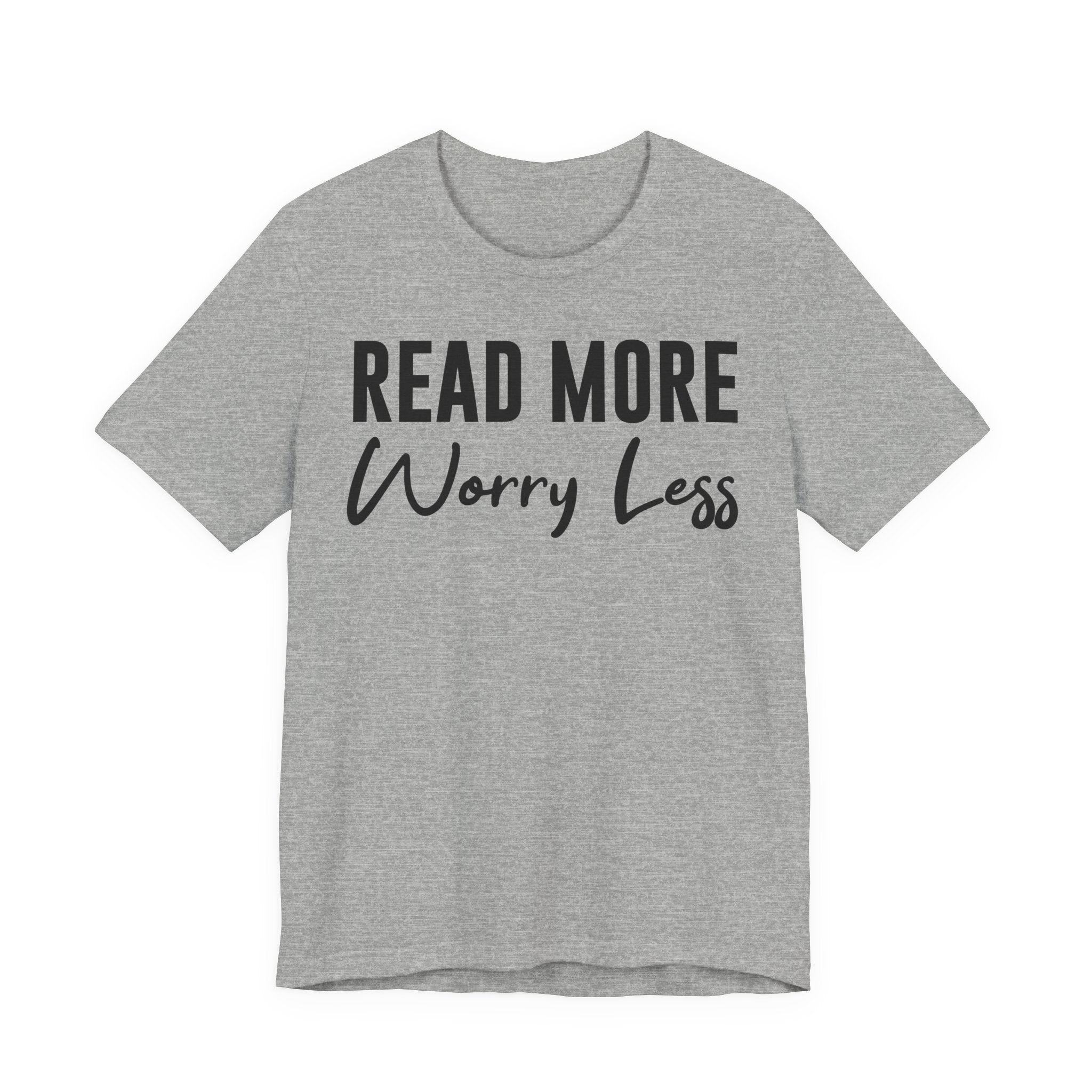 Read More Worry Less T-Shirt – Funny Book Lover Shirt Gift for Bookworms, Book Nerds, Bibliophiles & Book Club Tee T-Shirt