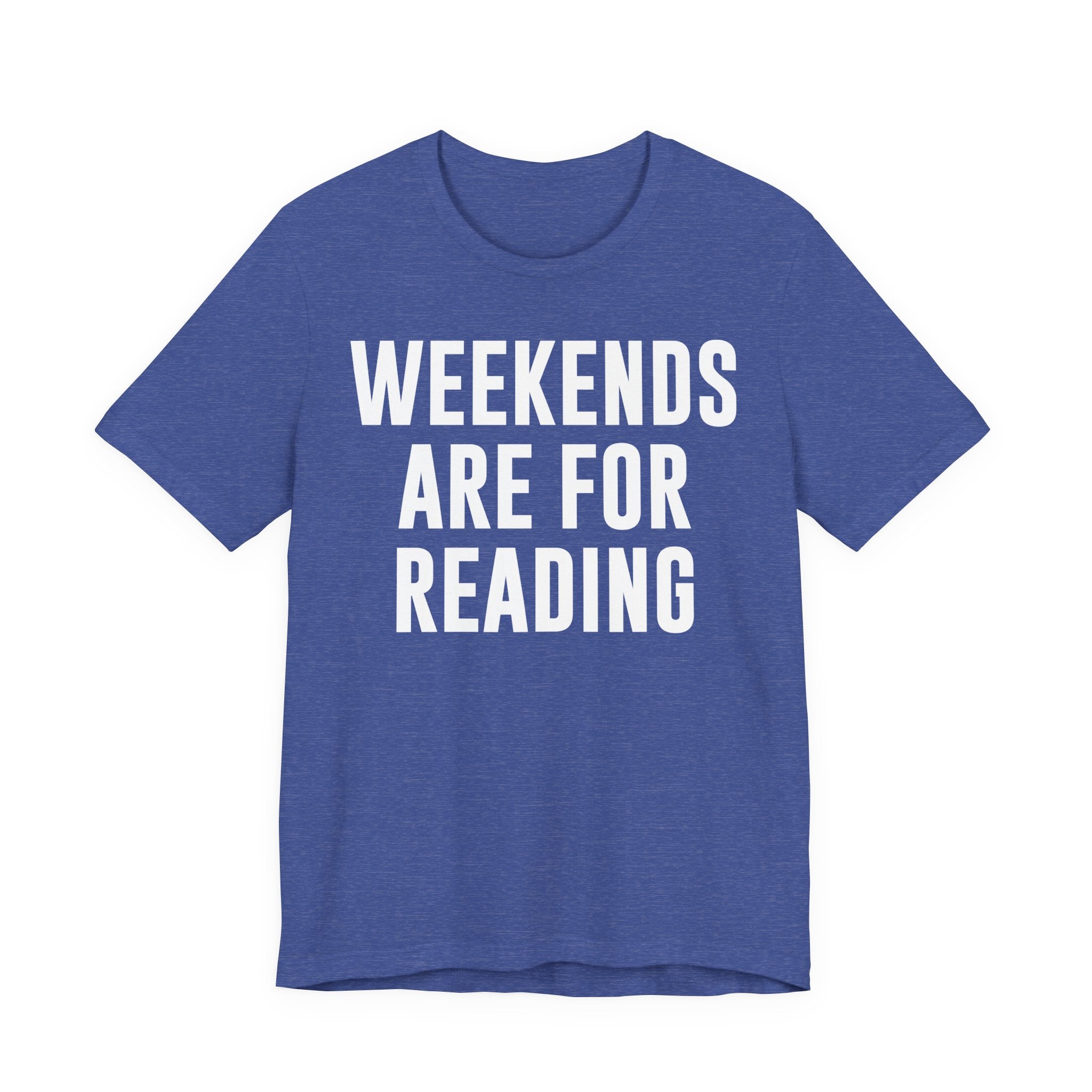 Weekends Are for Reading T-Shirt – Cozy Book Lover Tee for Bookworms, Bibliophiles & Book Club Gifts T-Shirt