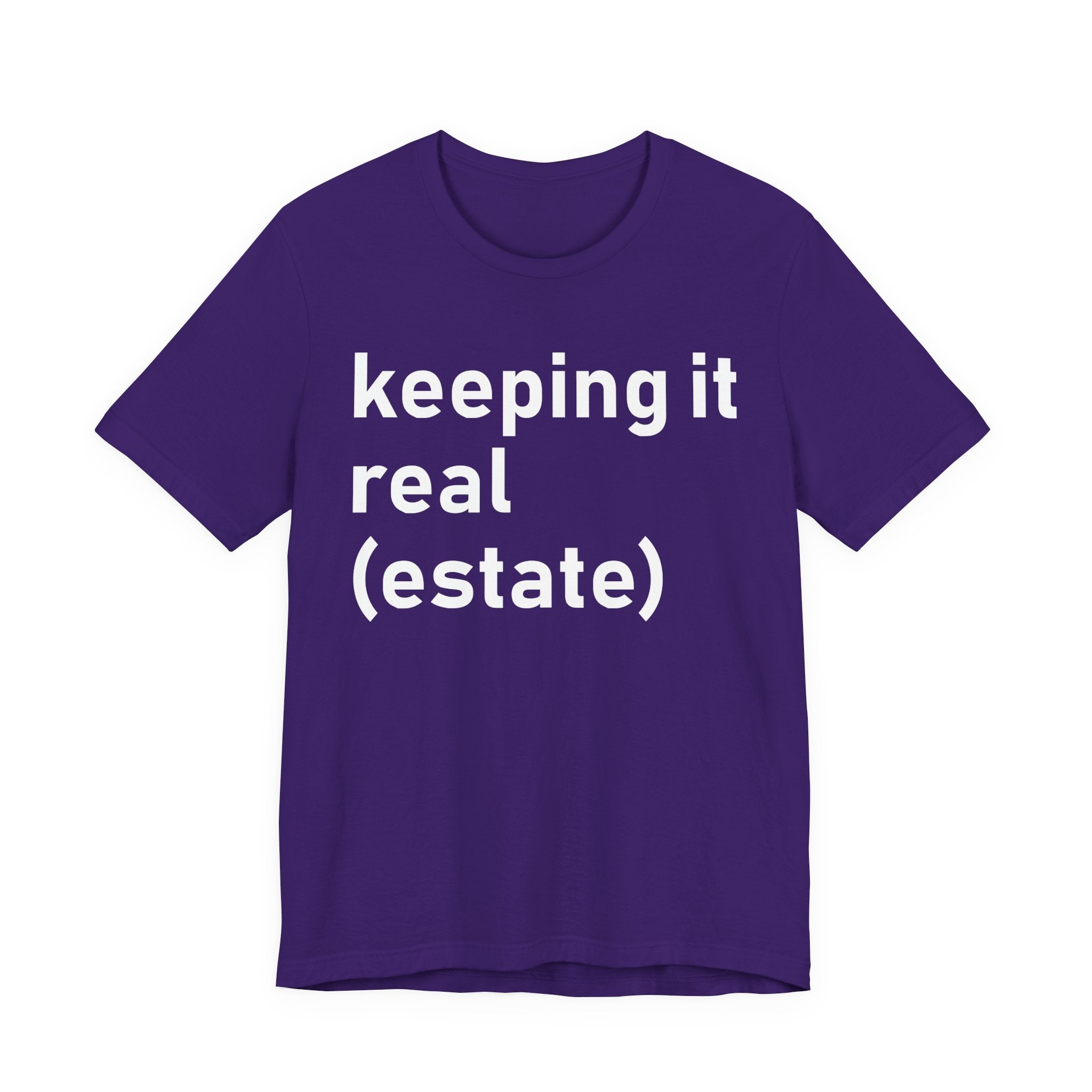 Keeping It Real Estate T-Shirt – Funny Real Estate Agent Shirt & Gift for Brokers and Real Estate Professionals T-Shirt