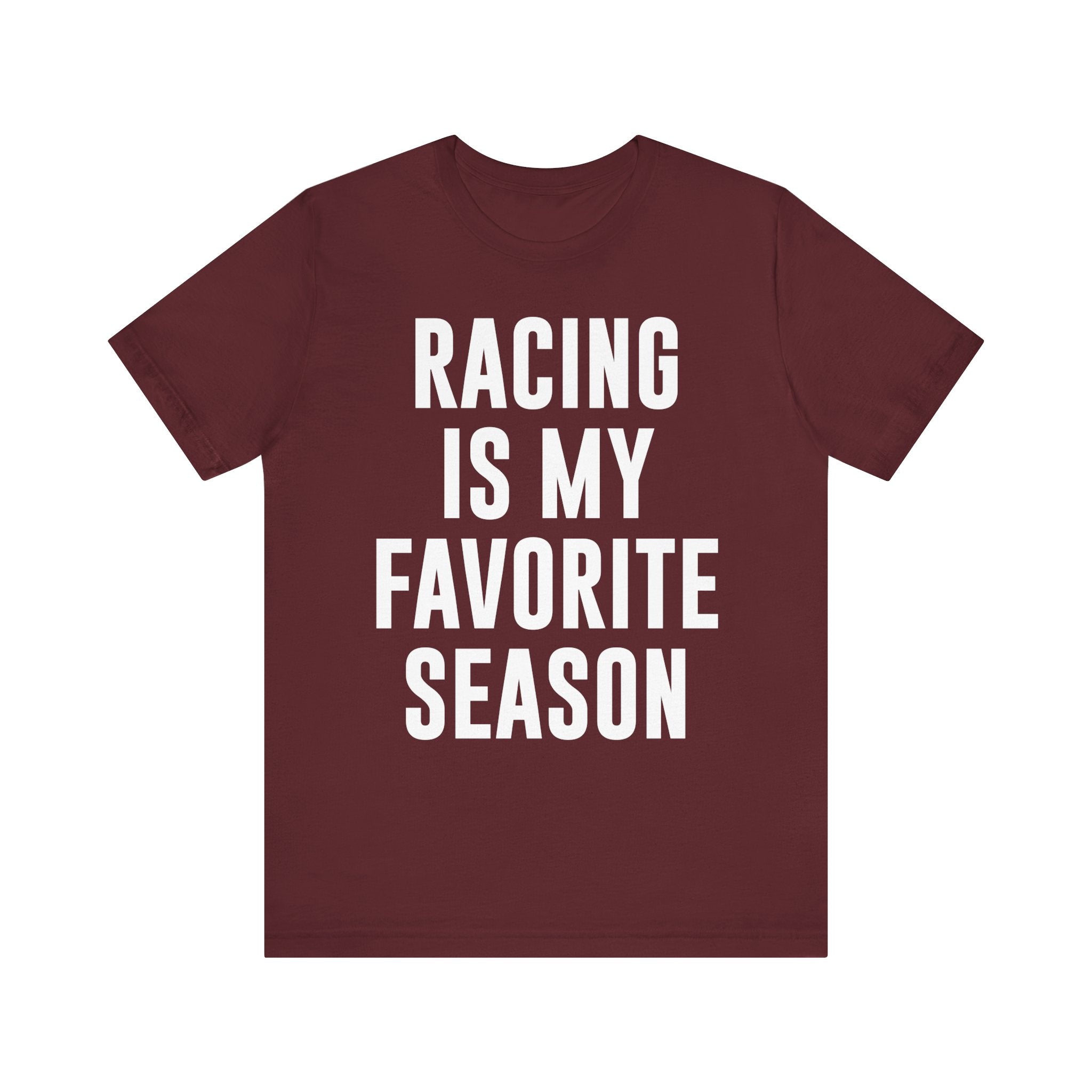 Racing Is My Favorite Season T-Shirt – Dirt Track & Oval Racing Shirt for Fans, Girlfriends & Wives | Funny Race Night Tee Maroon T-Shirt
