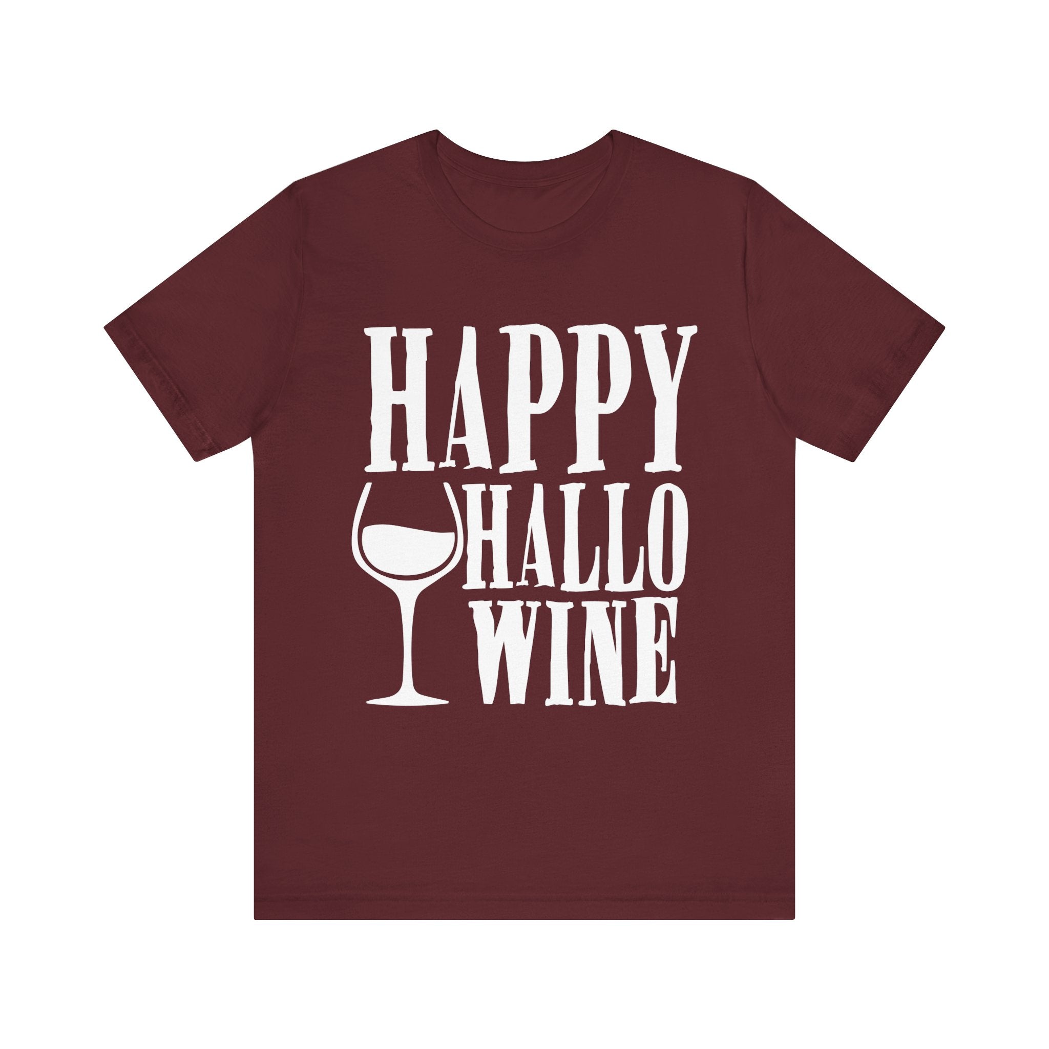 Happy Hallowine Shirt – Funny Halloween Wine T-Shirt – Bella+Canvas 3001 Unisex Jersey Short Sleeve, Spooky Wine Lover Gift Maroon T-Shirt