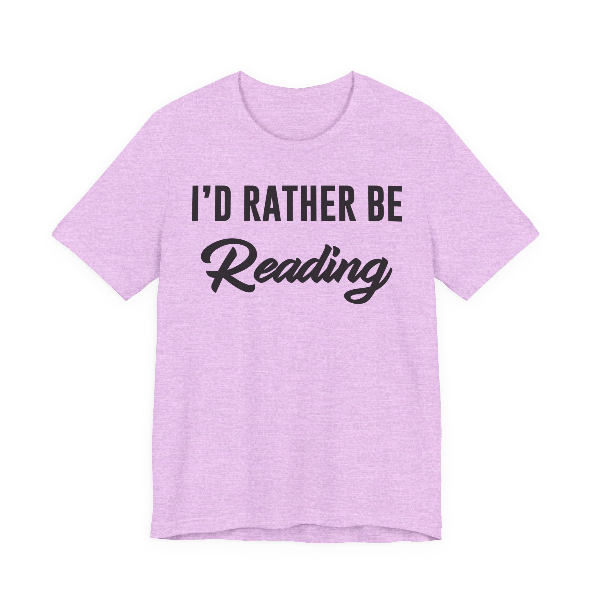 I’d Rather Be Reading Shirt – Funny Book Lover T-Shirt Gift for Bookworms, Book Nerds, Bibliophiles & Book Club Members T-Shirt