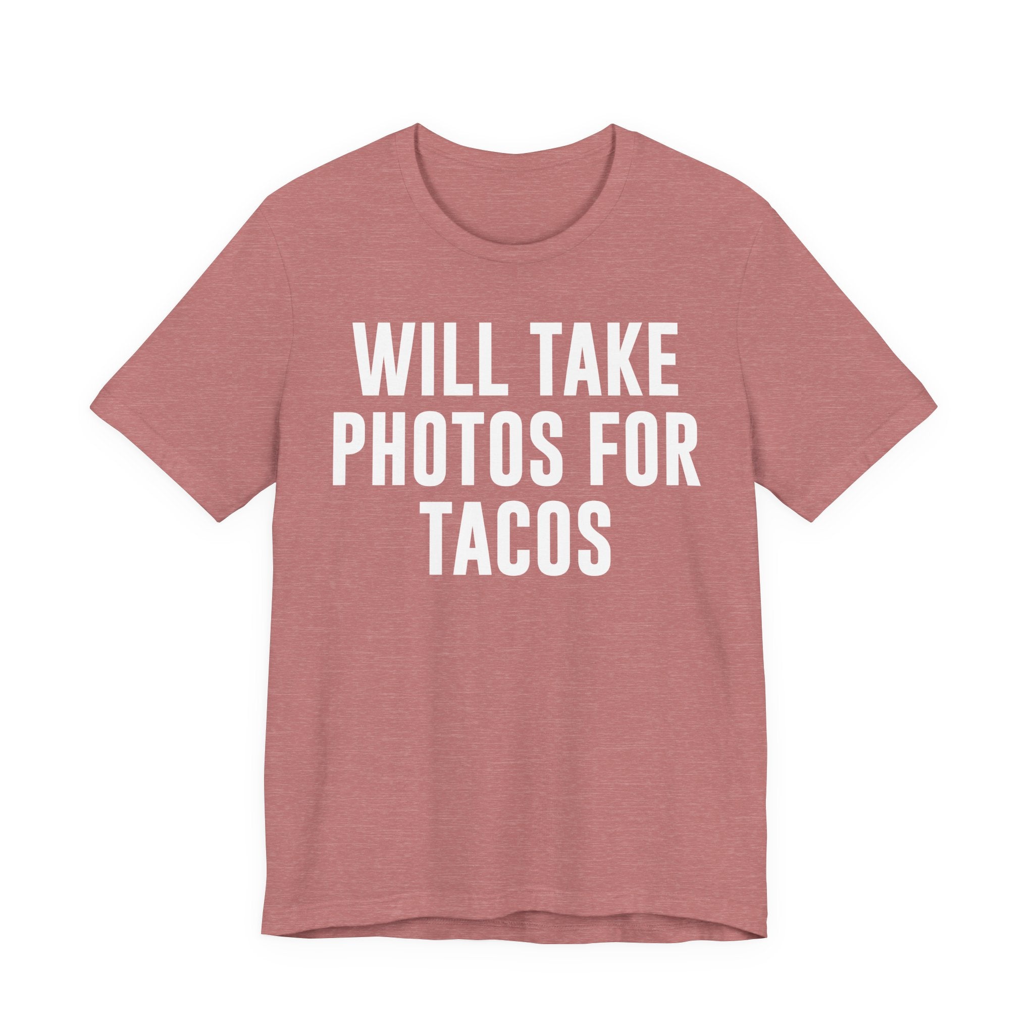 Will Take Photos for Tacos T-Shirt – Funny Photographer Gift for Shutterbugs, Camera Nerds & Photography Lovers T-Shirt