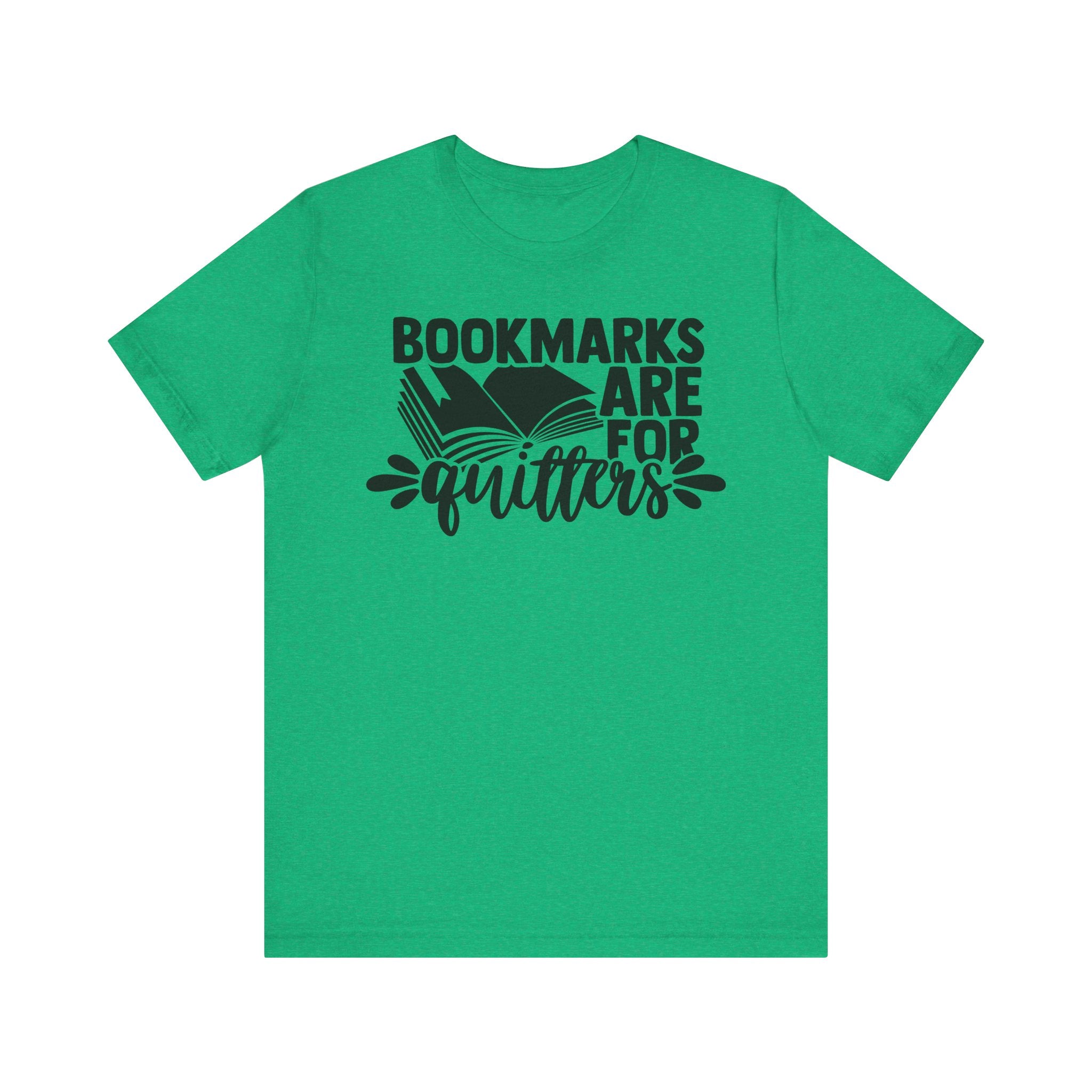 Bookmarks Are for Quitters Shirt – Funny Book Lover T-Shirt for Readers, Bookworms & Bibliophiles | Gifts for Book Clubs & Reading Fans Heather Kelly T-Shirt