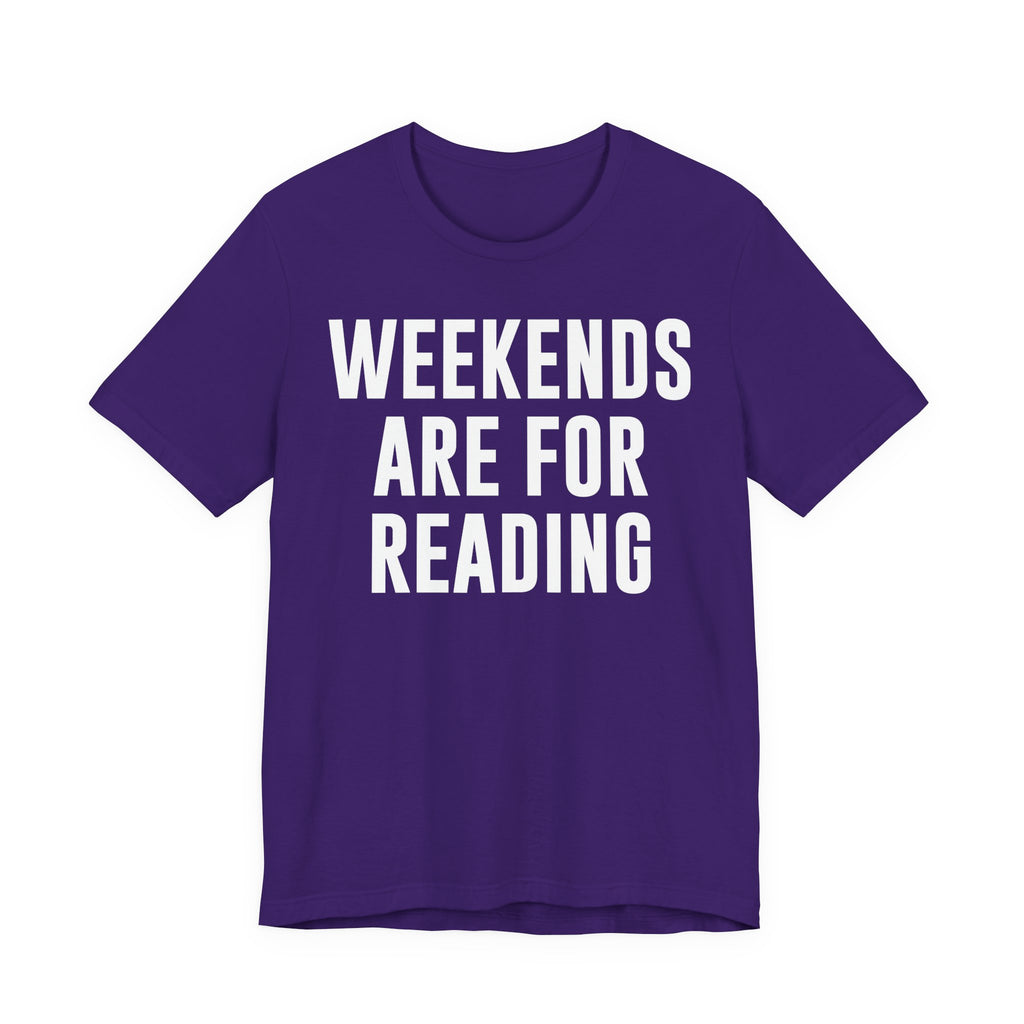 Weekends Are for Reading T-Shirt – Cozy Book Lover Tee for Bookworms, Bibliophiles & Book Club Gifts T-Shirt