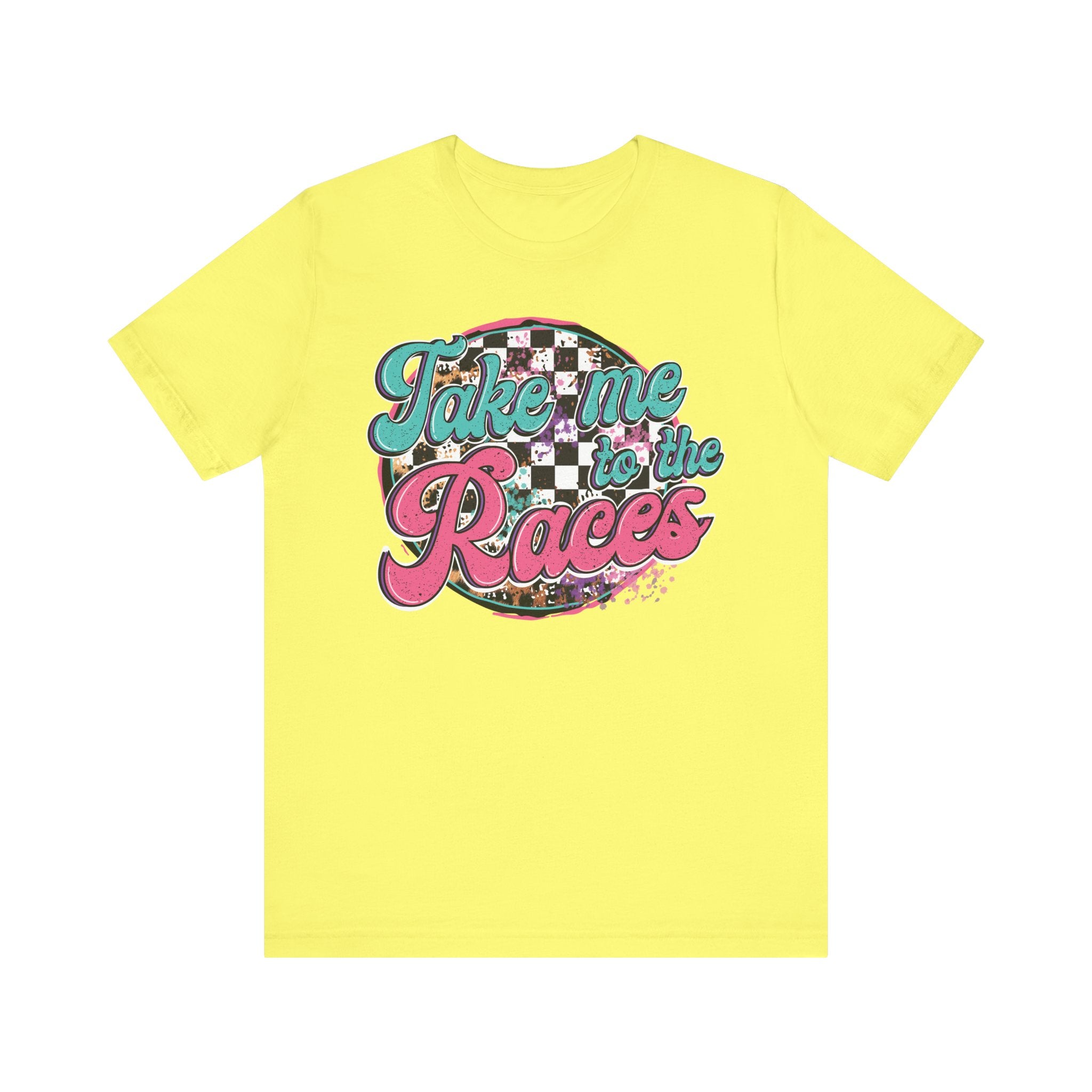Take Me to the Races Graphic Tee – Funny Racing Girlfriend Gift | Dirt Track, Modified, Late Model, Street Stock Shirt Yellow T-Shirt