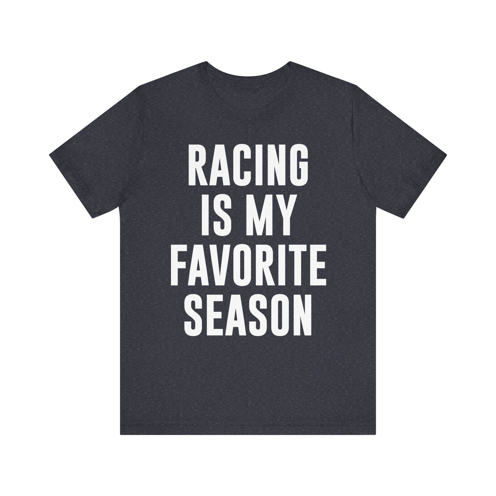 Racing Is My Favorite Season T-Shirt – Dirt Track & Oval Racing Shirt for Fans, Girlfriends & Wives | Funny Race Night Tee Heather Navy T-Shirt