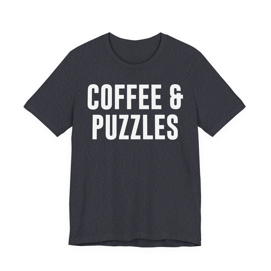 Coffee and Puzzles T-Shirt – Funny Puzzle Shirt & Coffee Lover Tee | Jigsaw Puzzle Shirt Gift for Puzzle Fans T-Shirt