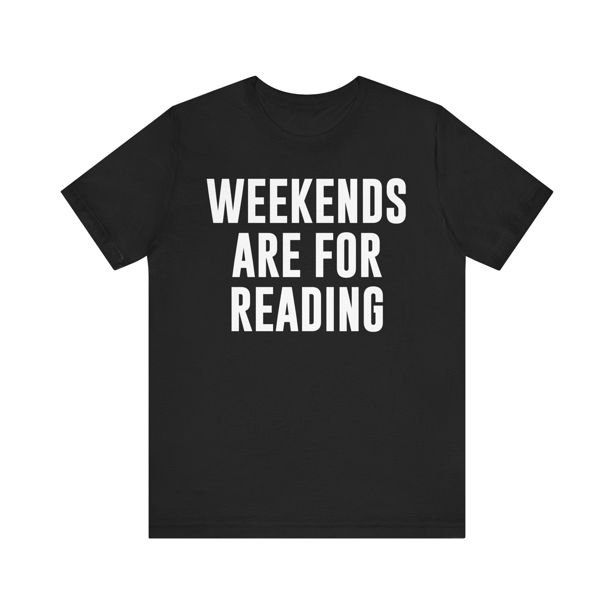 Weekends Are for Reading T-Shirt – Cozy Book Lover Tee for Bookworms, Bibliophiles & Book Club Gifts Black T-Shirt